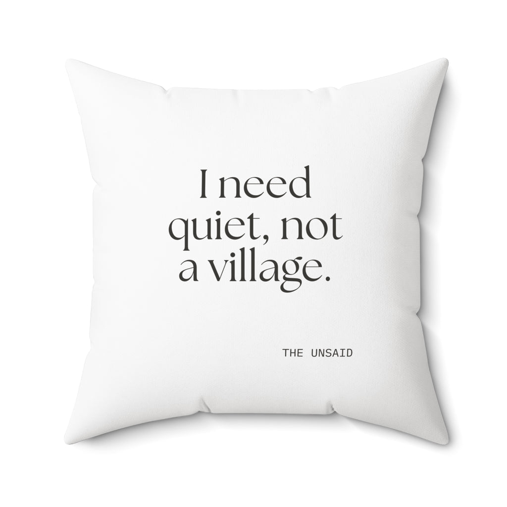 I need quiet, not a village - Throw Pillow - Dry Humor