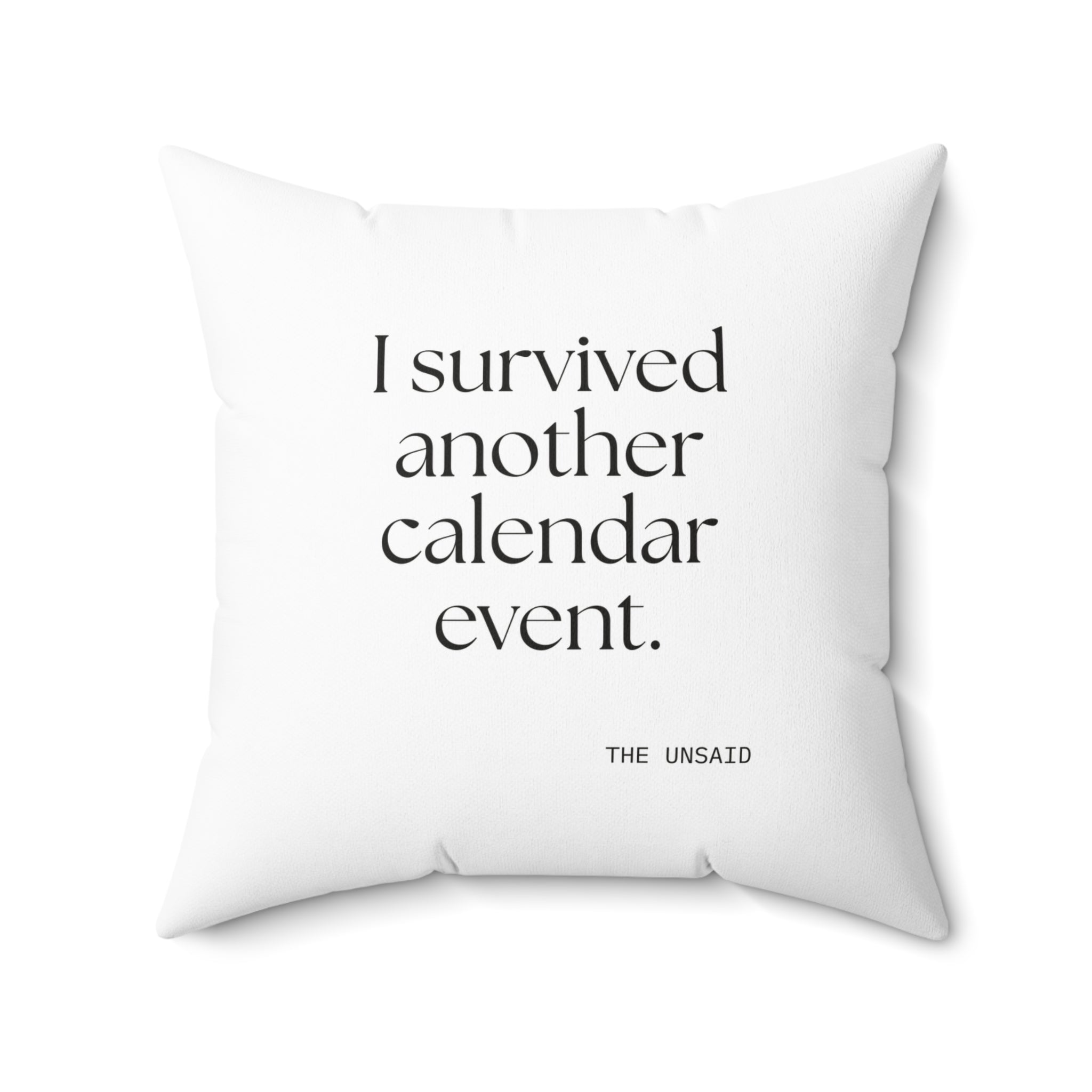 I survived another calendar event - Throw Pillow - Dry Humor