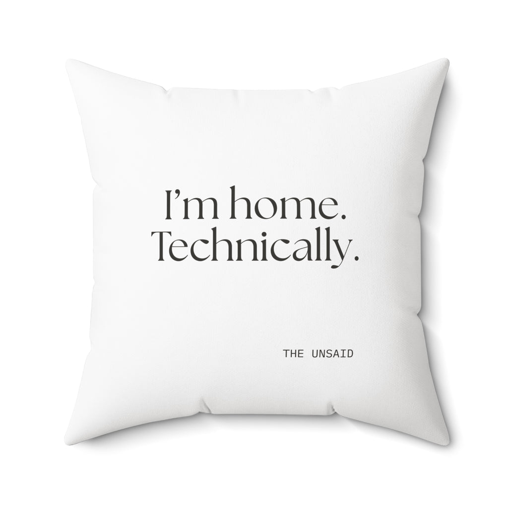 I’m home. Technically - Throw Pillow - For Quiet Minds