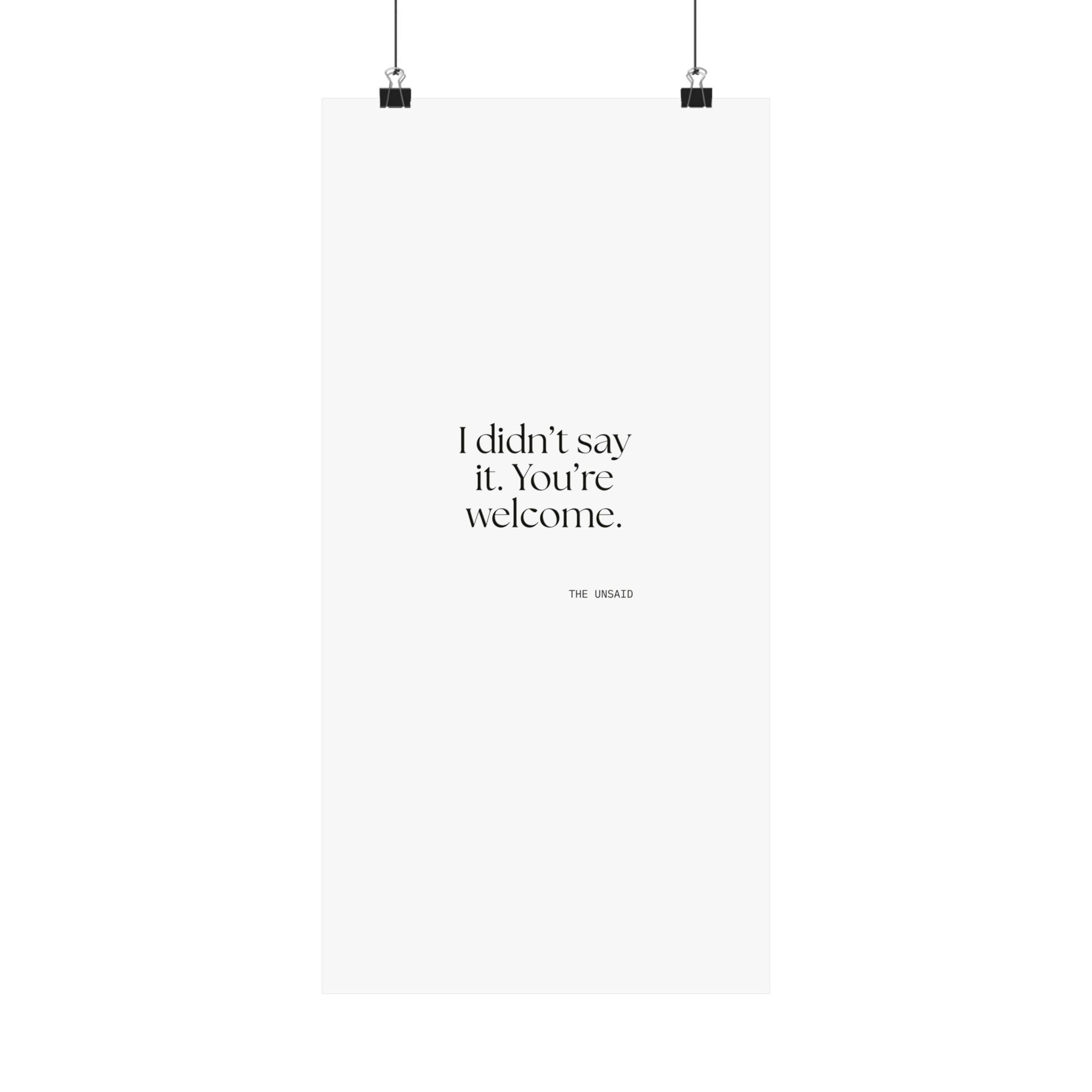 I didn’t say it. You’re welcome - Poster - Dry Humor