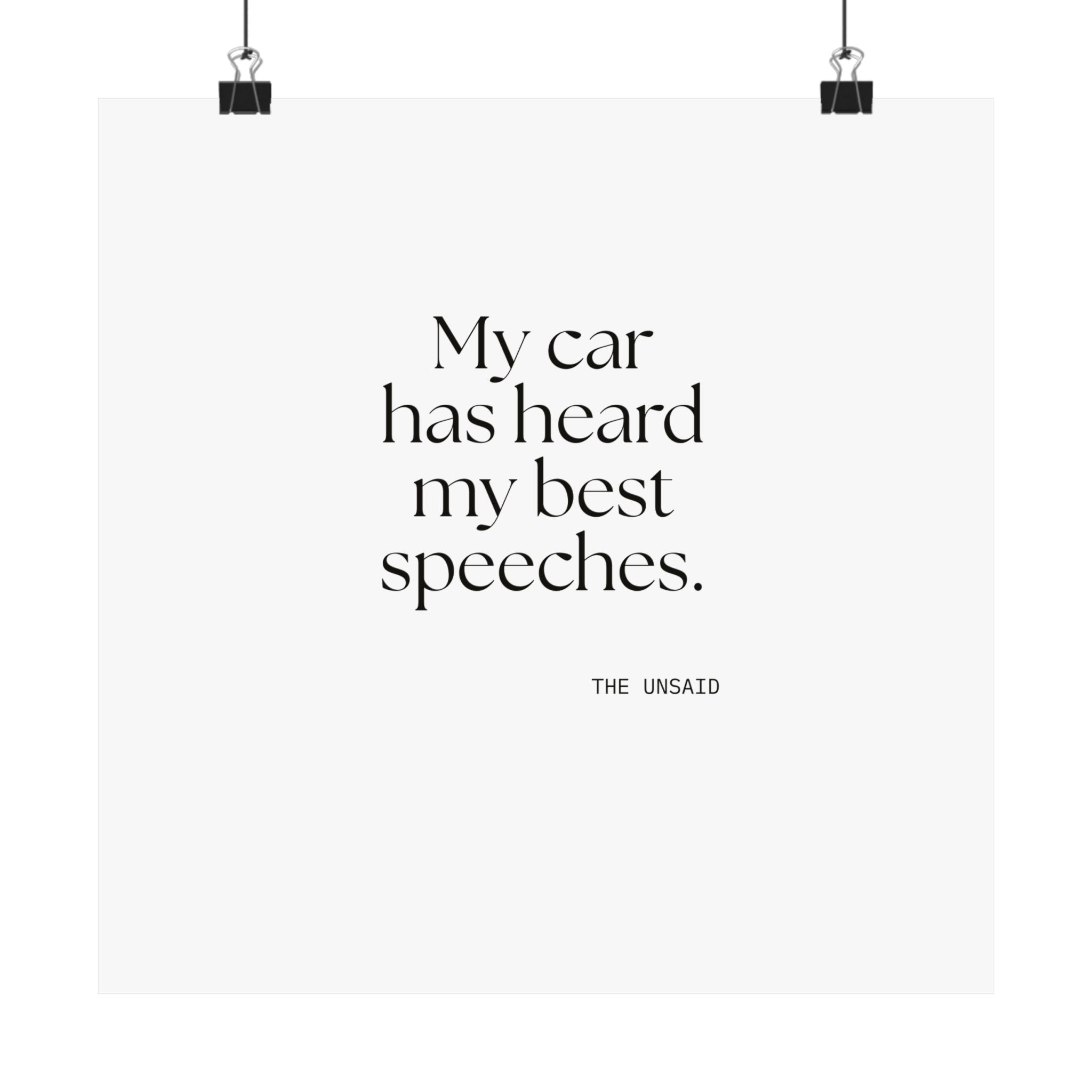 My car has heard my best speeches - Poster - For Quiet Minds