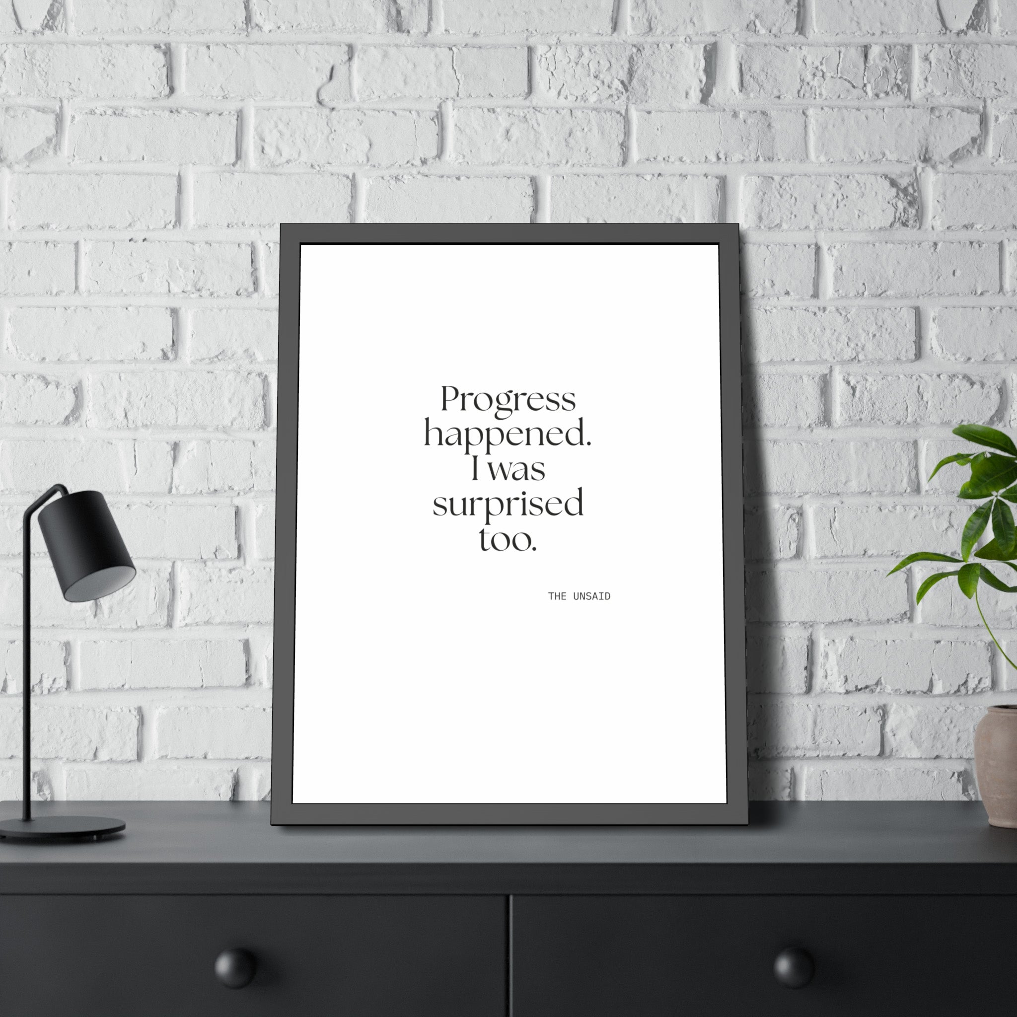 Progress happened. I was surprised too - Framed Print - Dry Humor