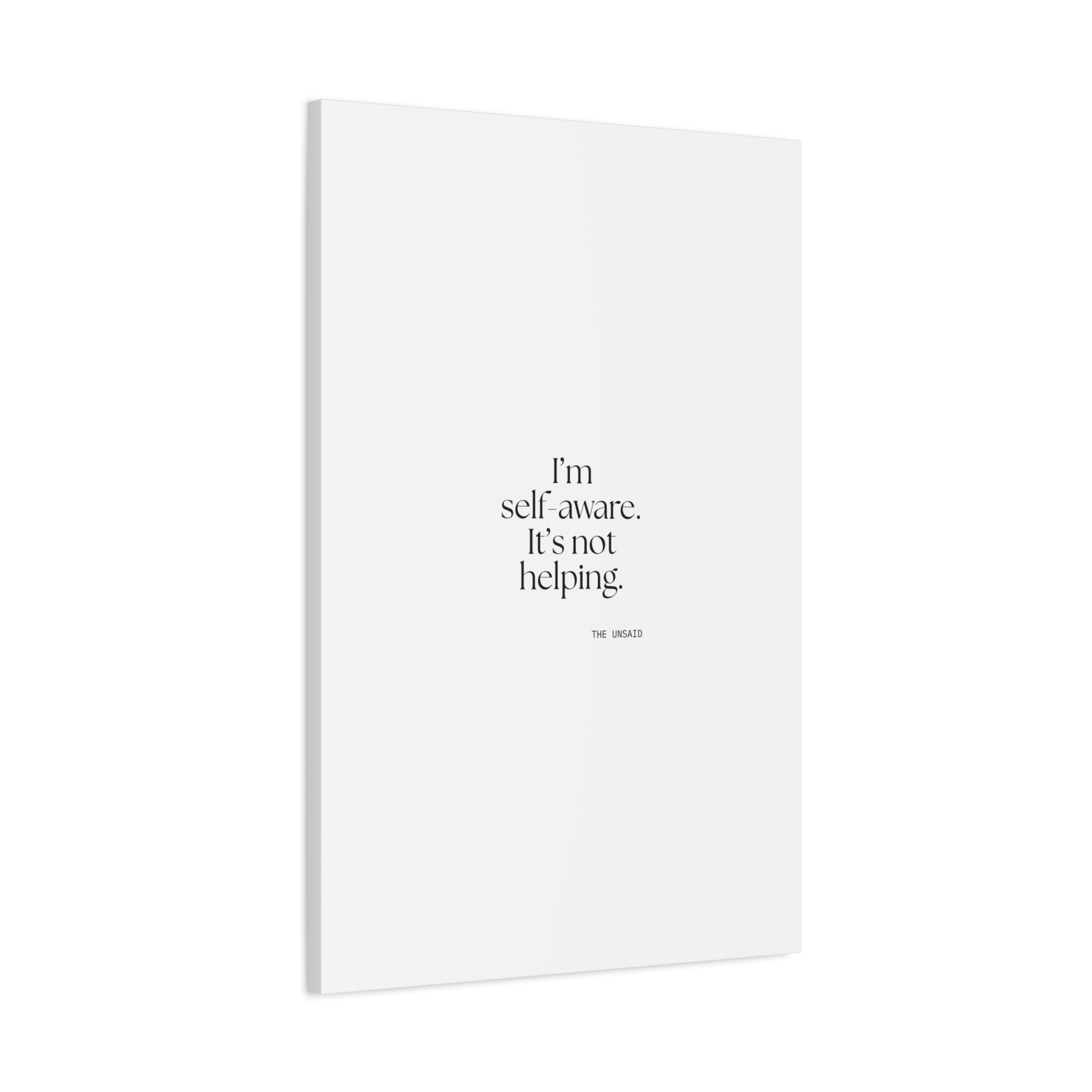I’m self-aware. It’s not helping - Canvas Print - Dry Humor