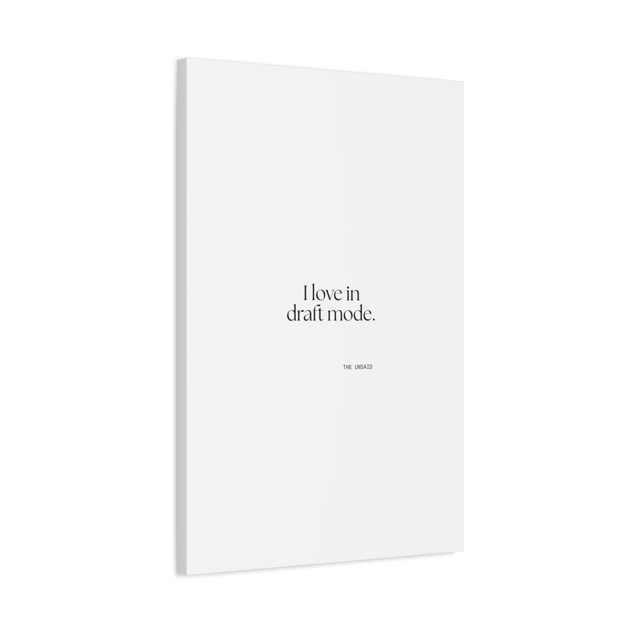 I love in draft mode - Canvas Print - For Introverts