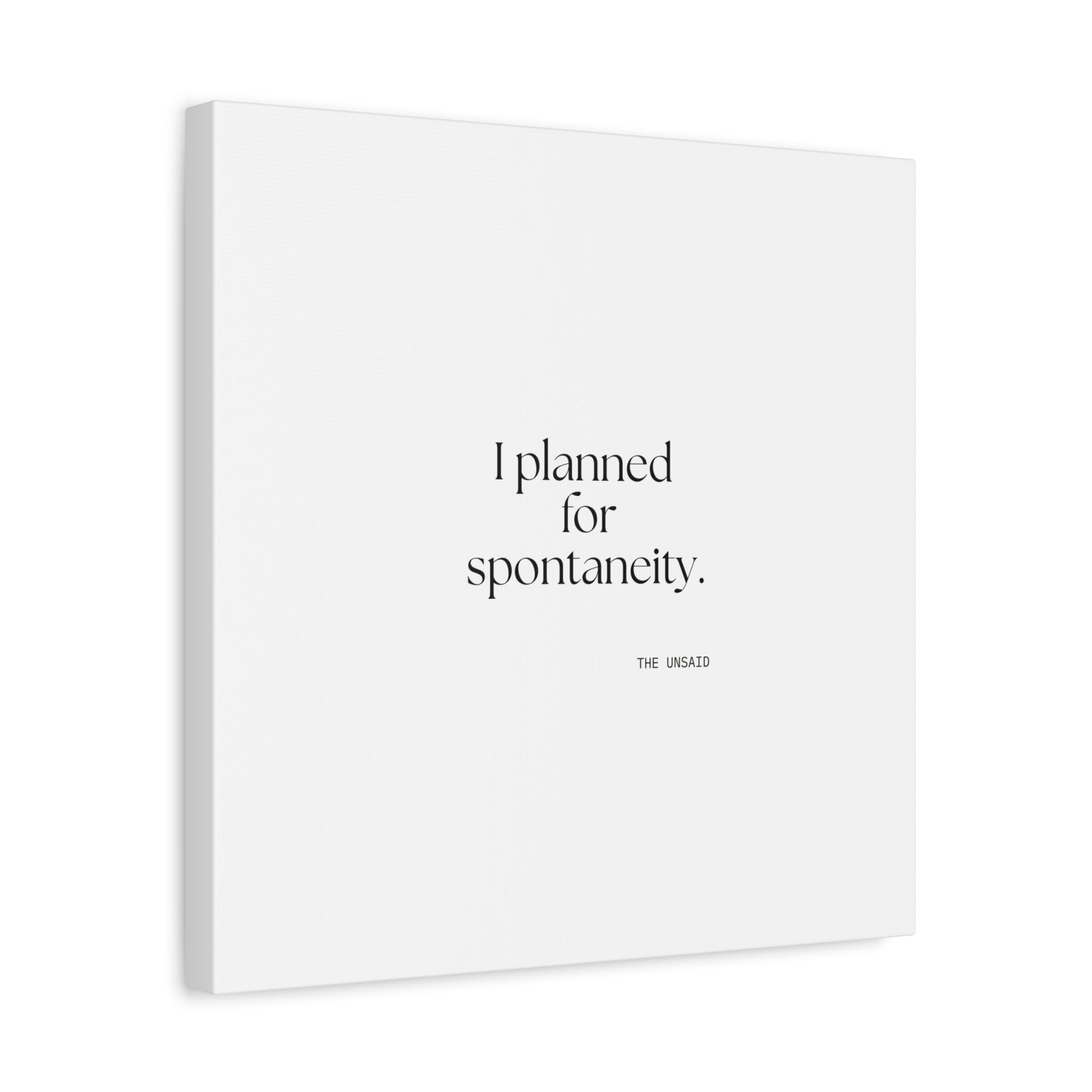 I planned for spontaneity - Canvas Print - Dry Humor