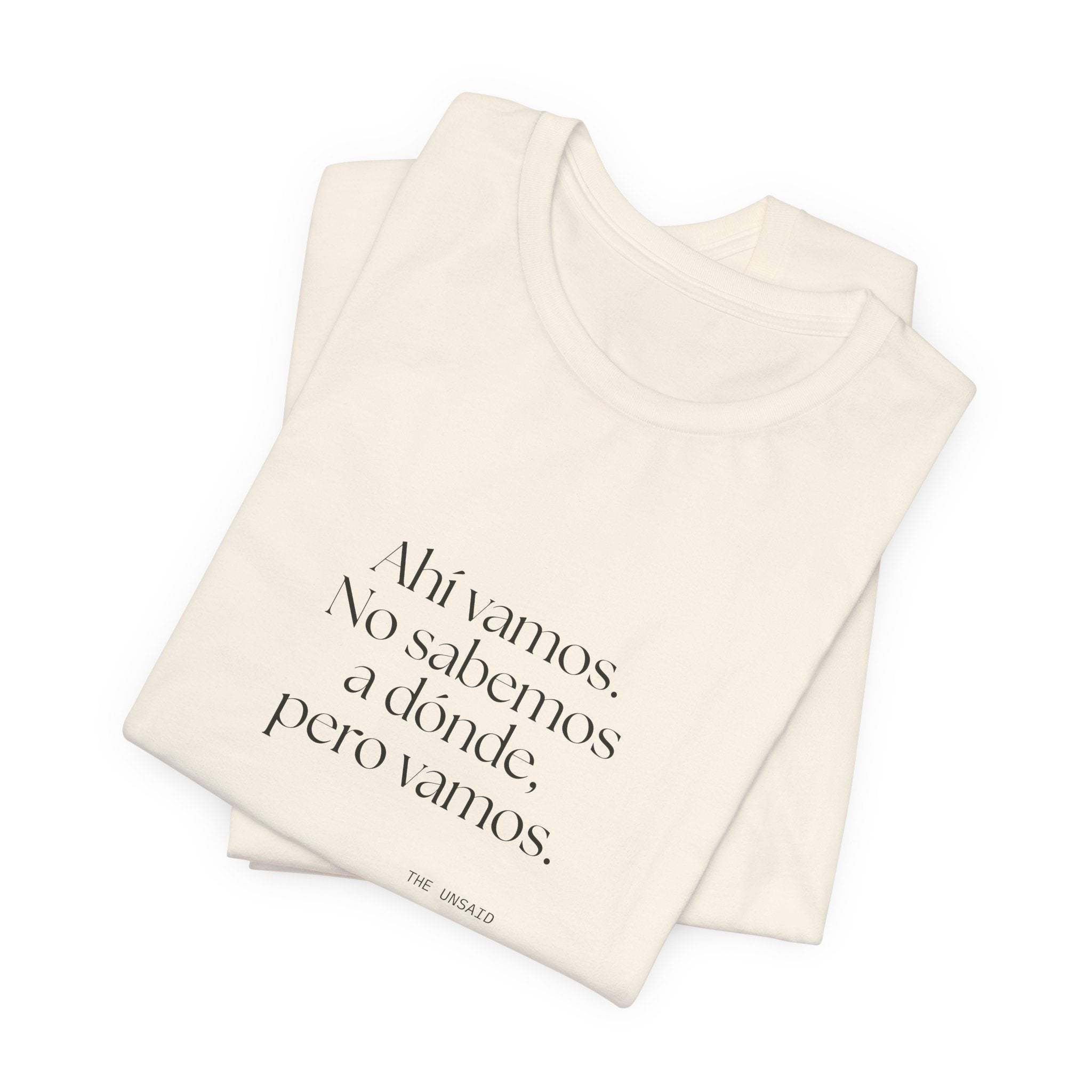 Ahí vamos. No sabemos a dónde, pero vamos - Shirt - En Español