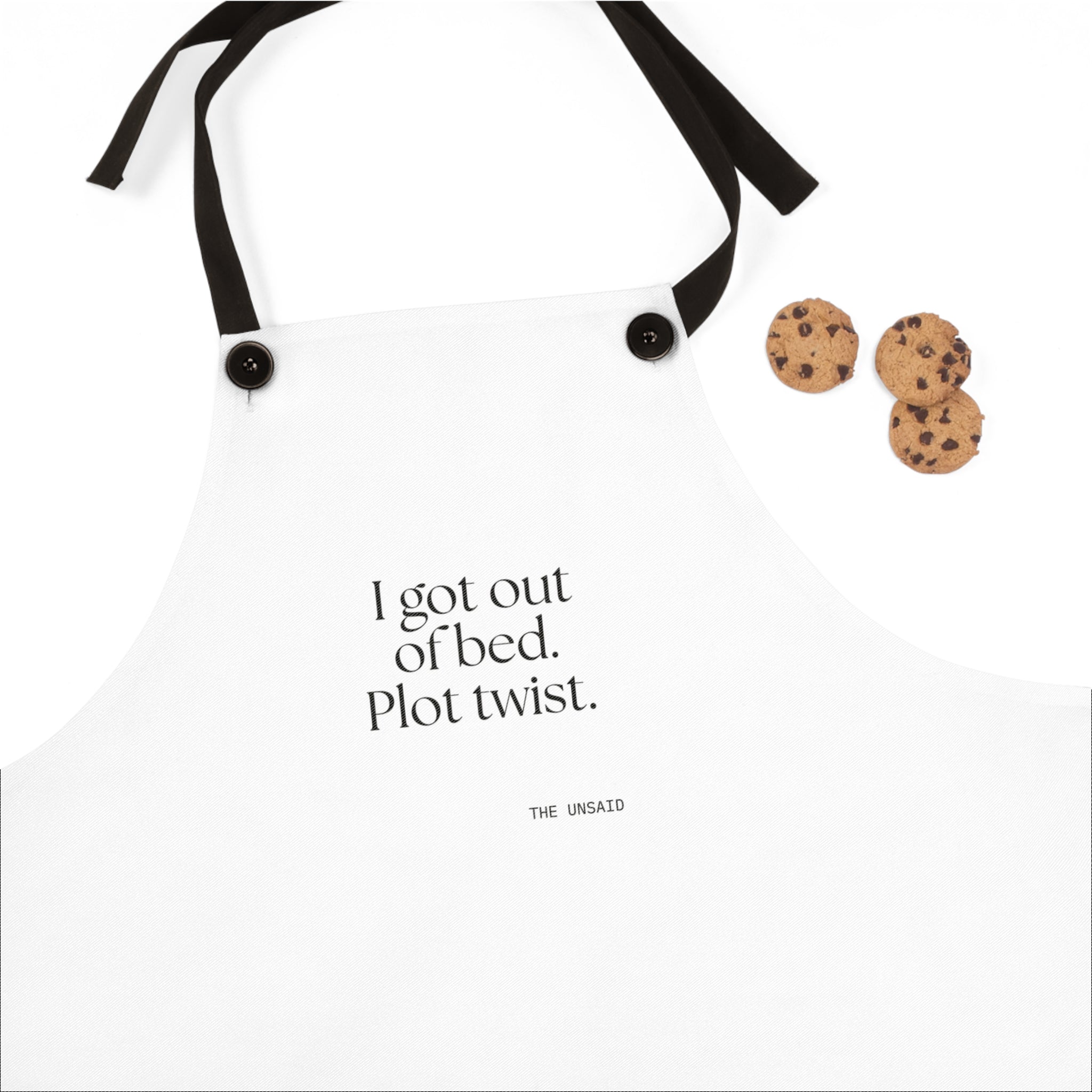 I got out of bed. Plot twist - Apron - Dry Humor