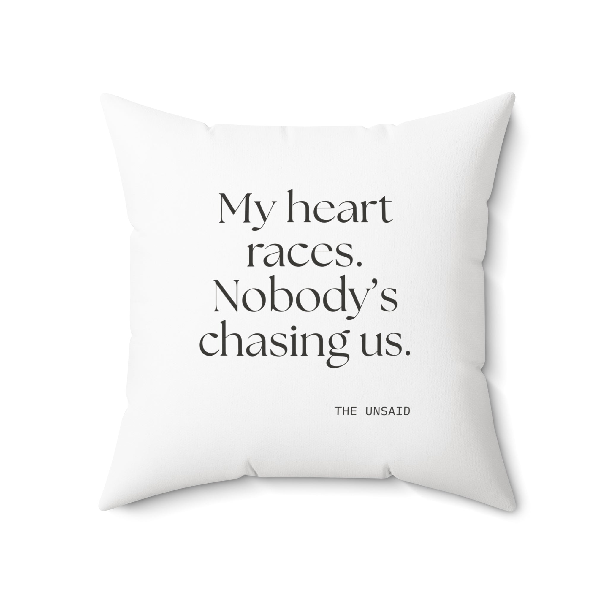 My heart races. Nobody’s chasing us - Throw Pillow - For Quiet Minds