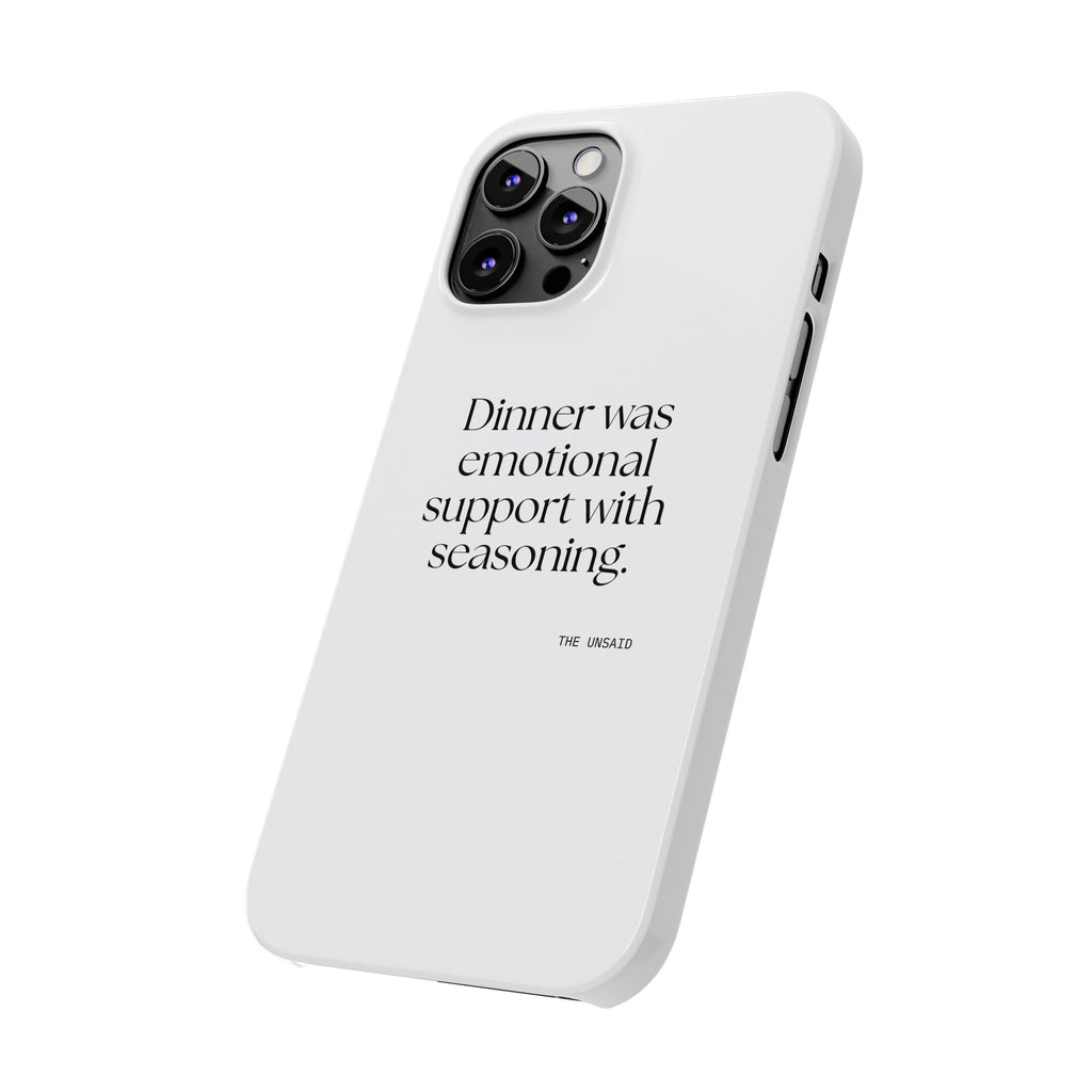 Dinner was emotional support with seasoning - Phone Case - Dry Humor