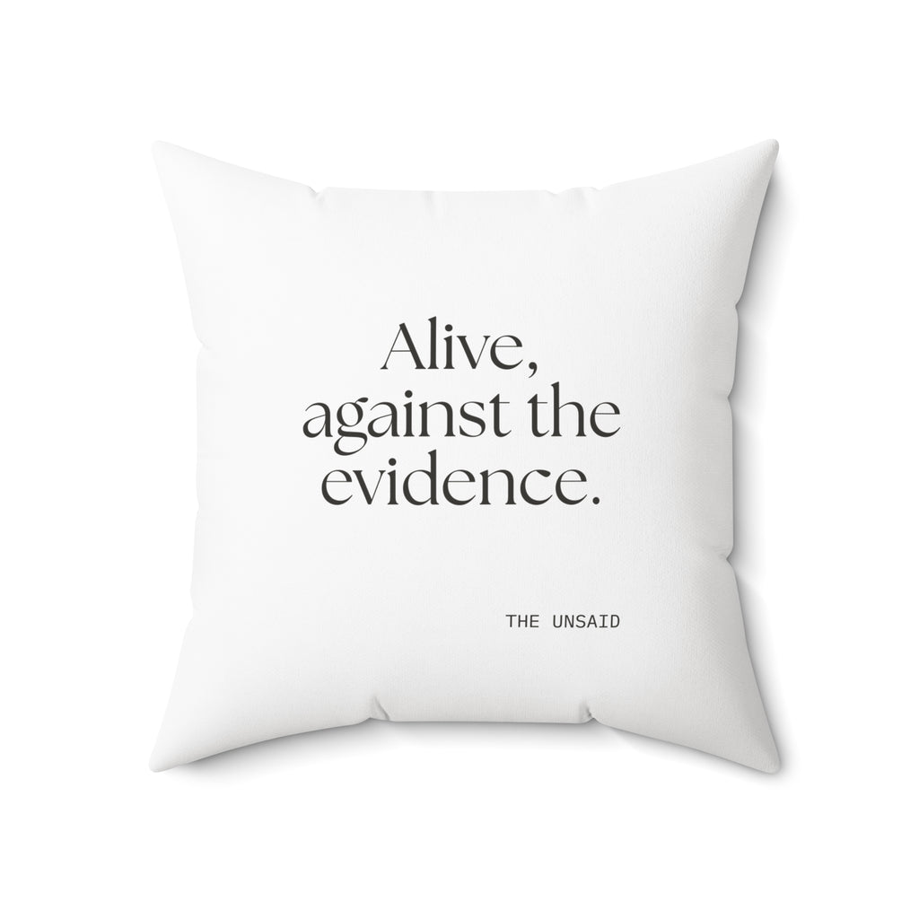 Alive, against the evidence - Throw Pillow - For Introverts