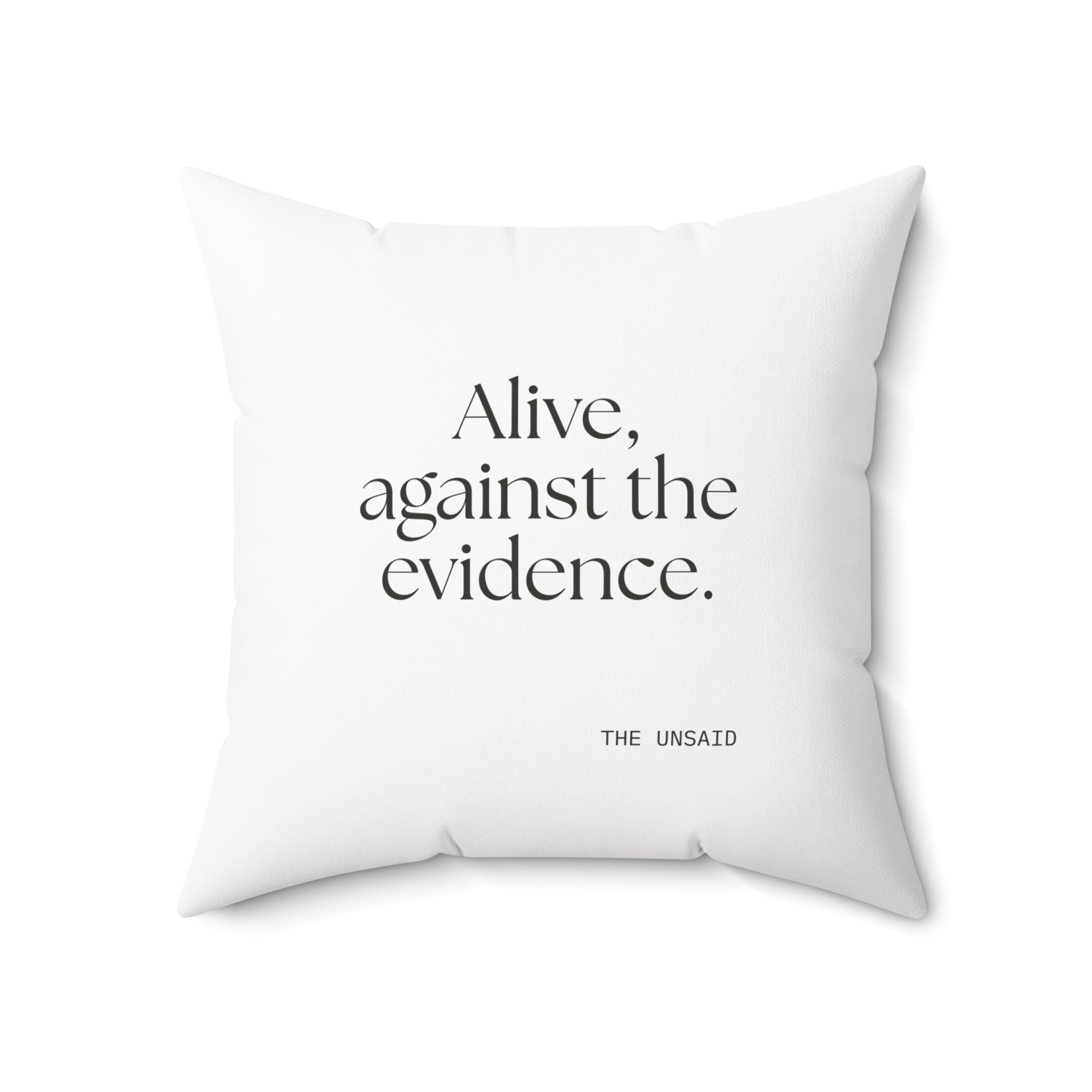 Alive, against the evidence - Throw Pillow - For Introverts