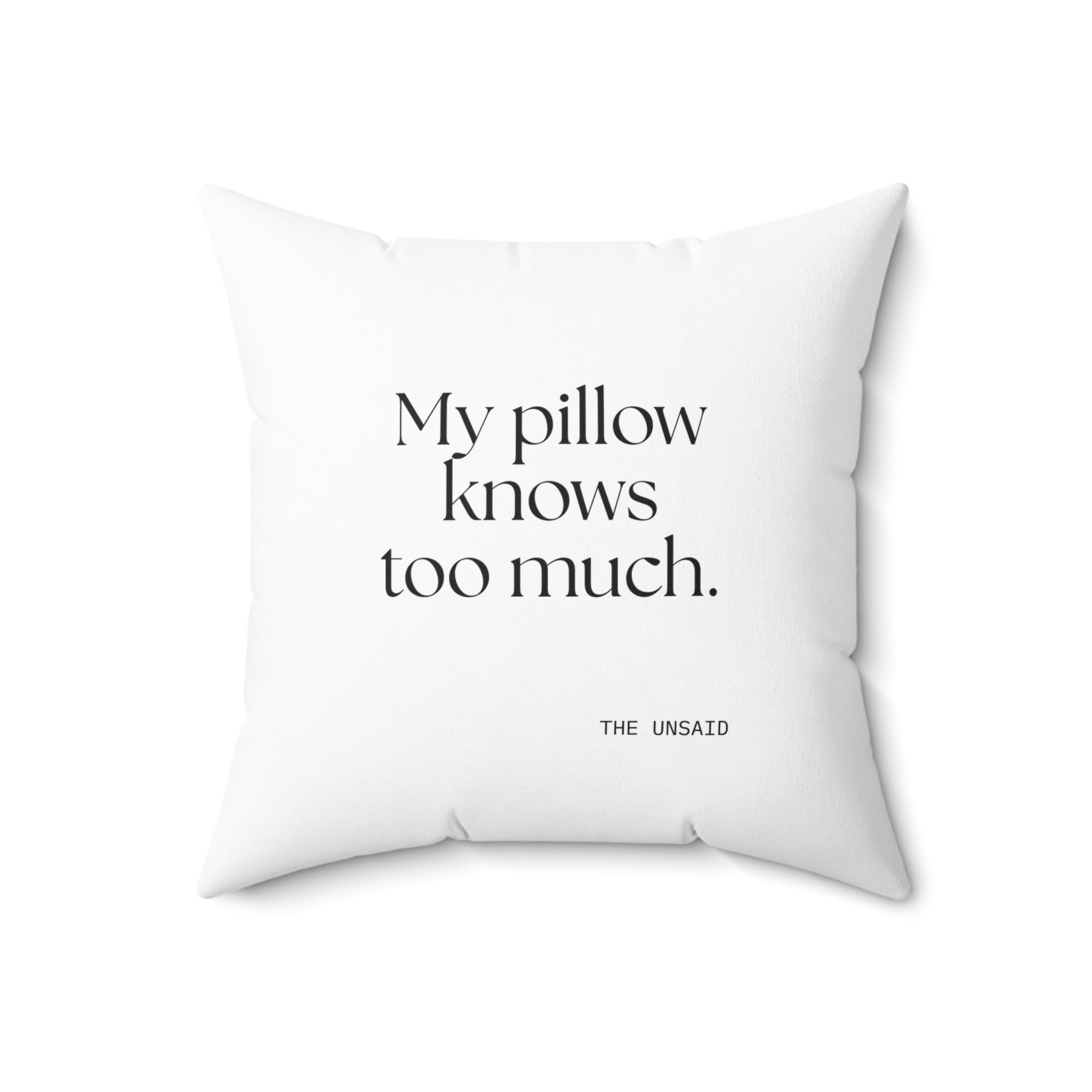 My pillow knows too much - Throw Pillow - For Overthinkers