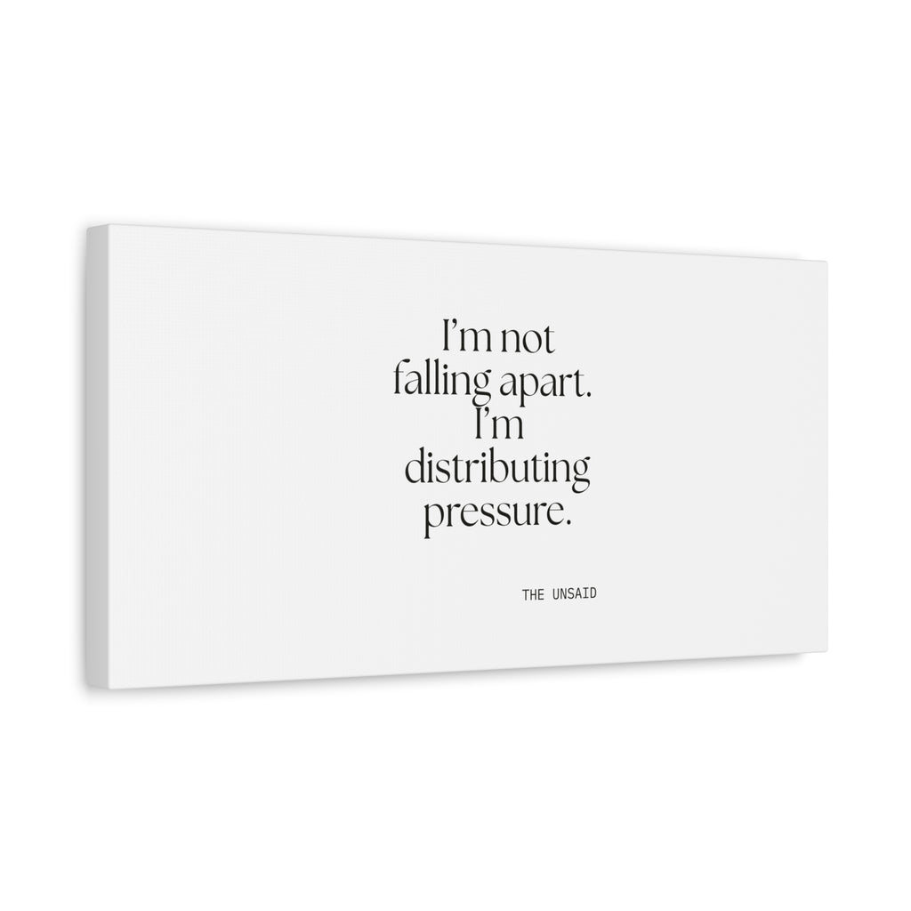 I’m not falling apart. I’m distributing pressure - Canvas Print - For Introverts