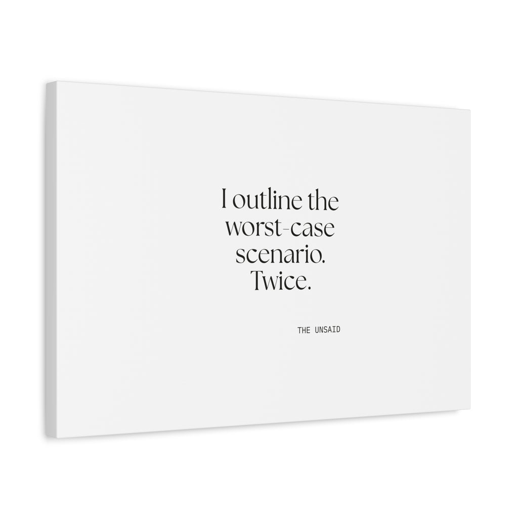 I outlined the worst-case scenario. Twice - Canvas Print - Dry Humor