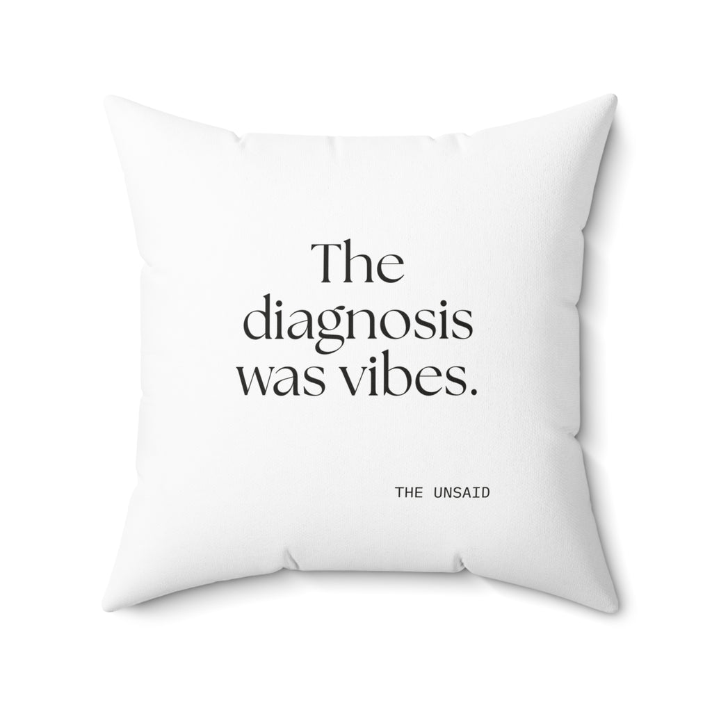 The diagnosis was vibes - Throw Pillow - For Overthinkers