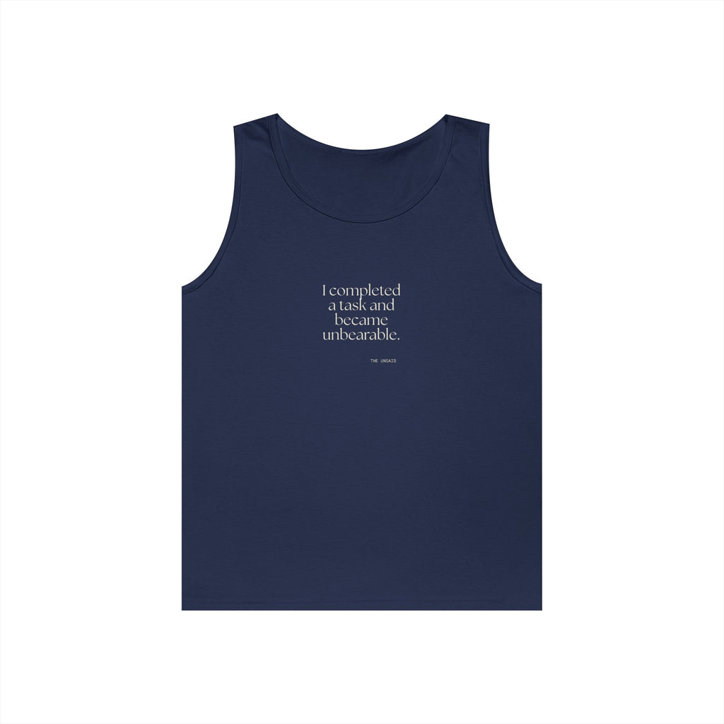 I completed a task and became unbearable - Tank Top - Dry Humor