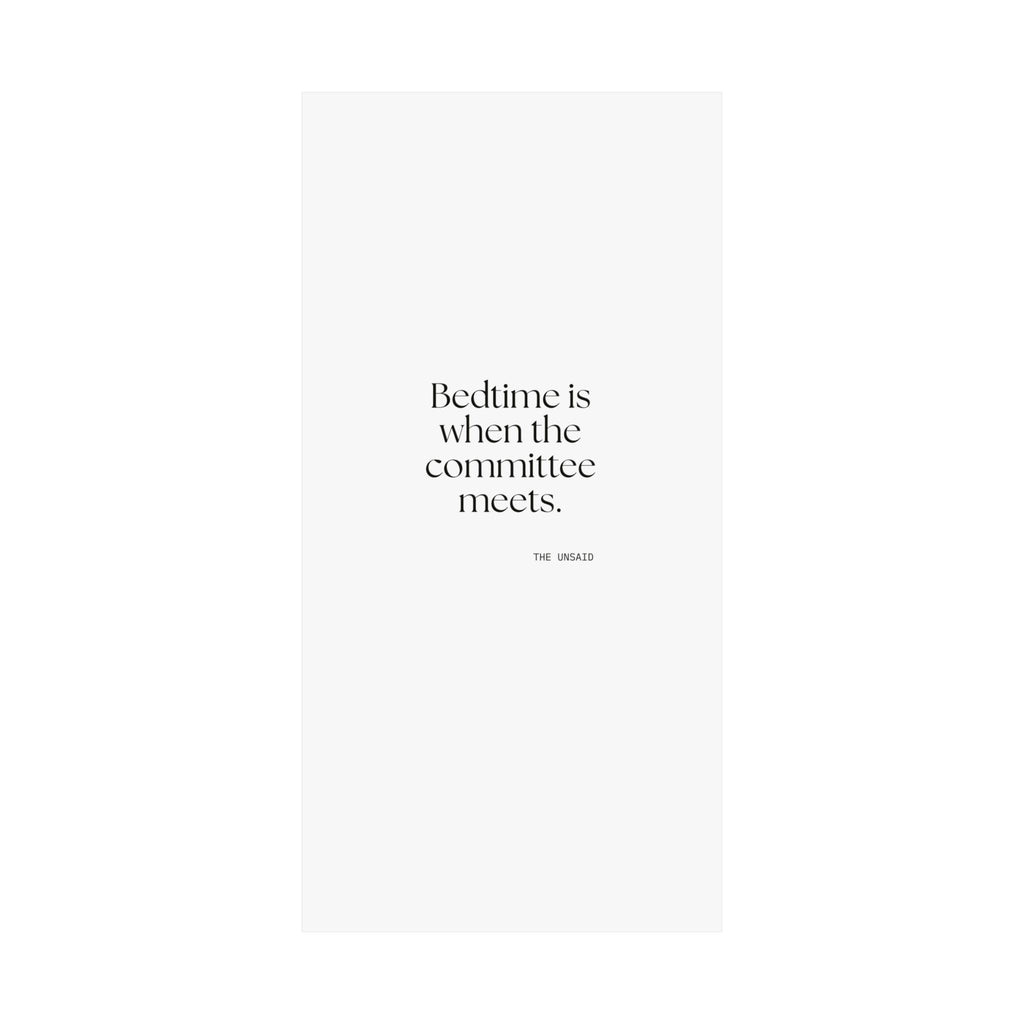 Bedtime is when the committee meets - Poster - For Overthinkers