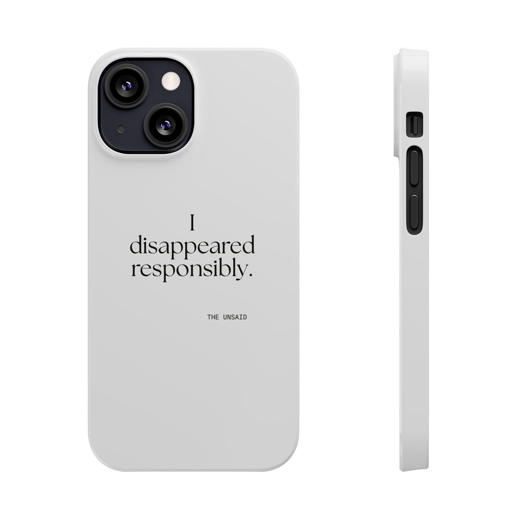 I disappeared responsibly - Phone Case - For Introverts