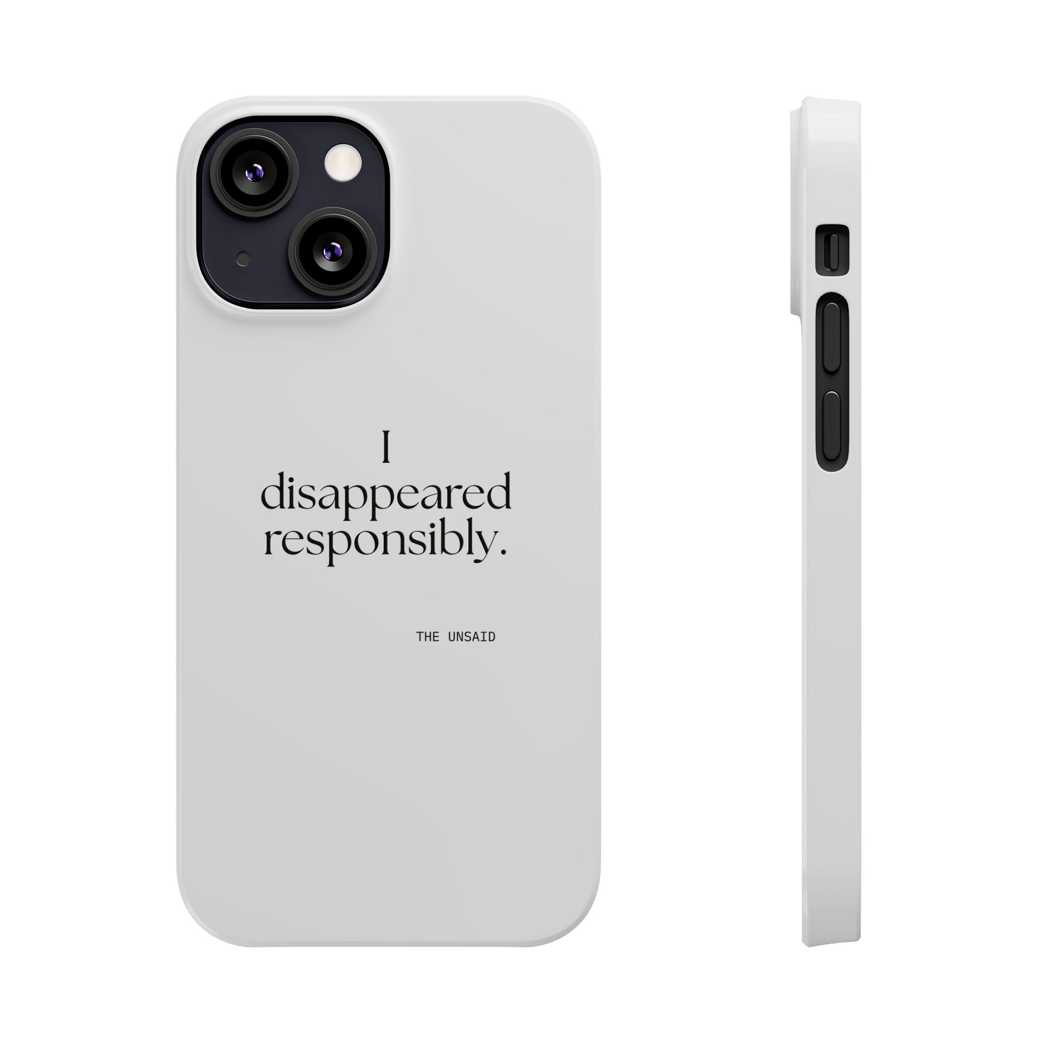 I disappeared responsibly - Phone Case - For Introverts