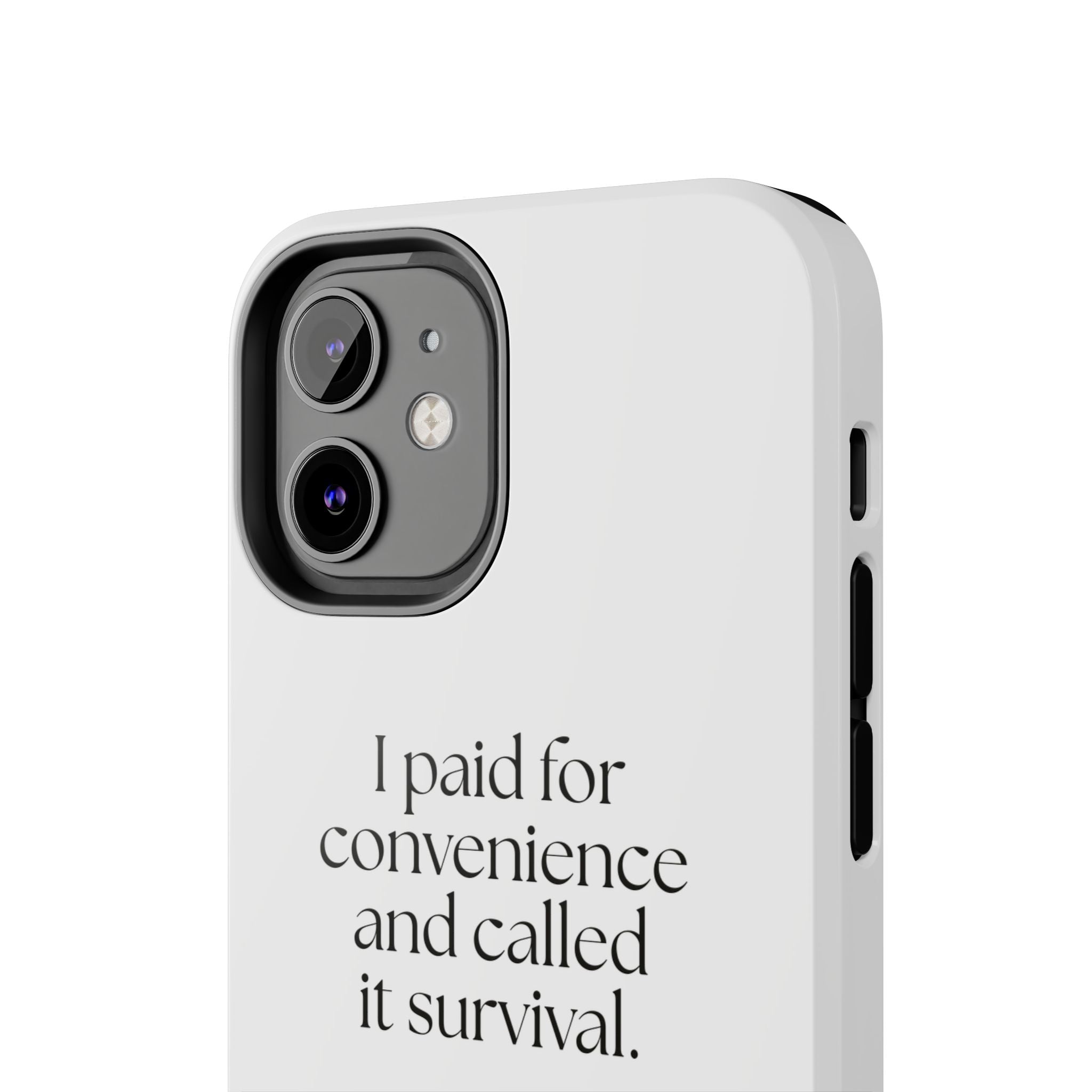I paid for convenience and called it survival - Tough Phone Case - Dry Humor
