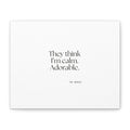 They think I’m calm. Adorable - Canvas Print - Dry Humor