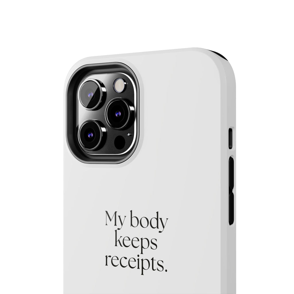 My body keeps receipts - Tough Phone Case - For Quiet Minds