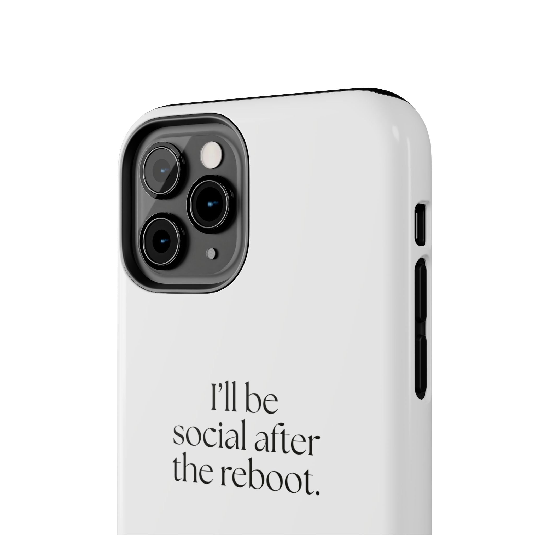 I’ll be social after the reboot - Tough Phone Case - For Introverts