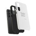 I handled it. Don’t ask how - Tough Phone Case - For Tired Days