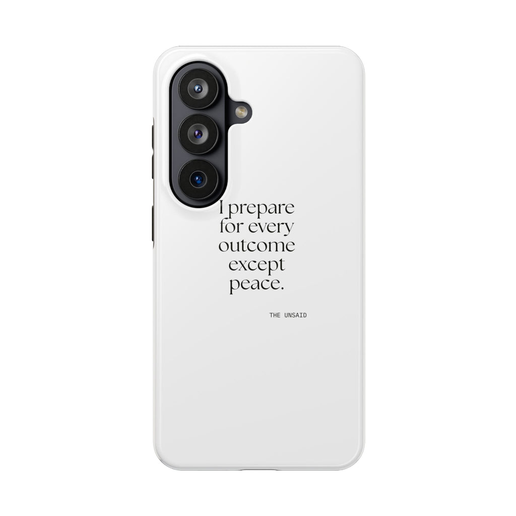I prepared for every outcome except peace - Tough Phone Case - Dry Humor