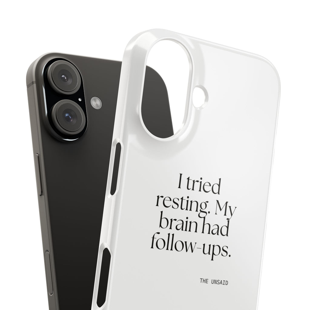 I tried resting. My brain had follow-ups - Phone Case - For Overthinkers