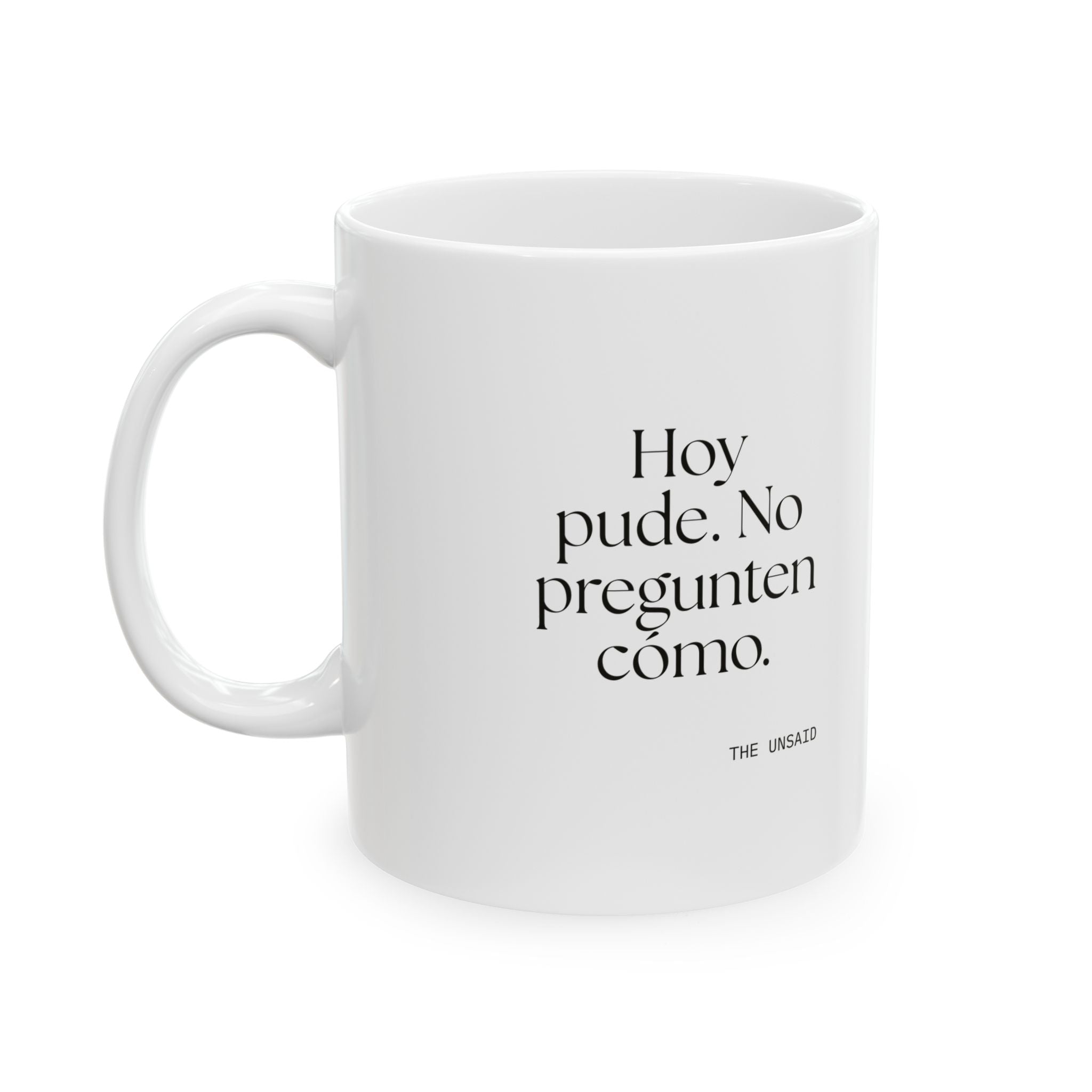 Hoy pude. No pregunten cómo - Coffee Mug - En Español