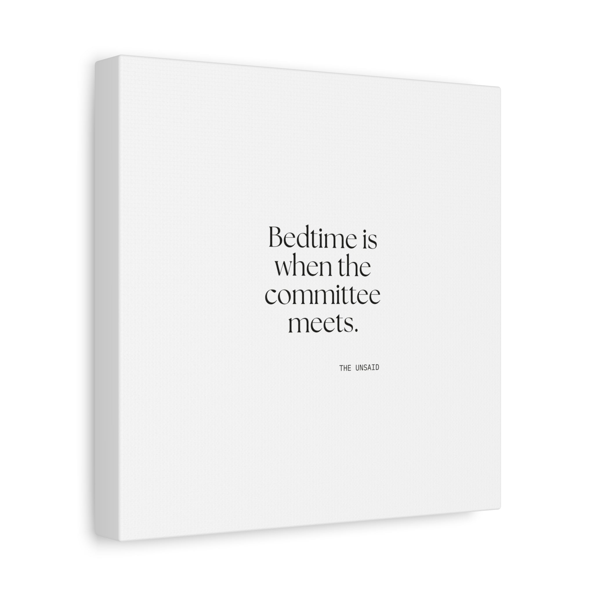 Bedtime is when the committee meets - Canvas Print - For Overthinkers