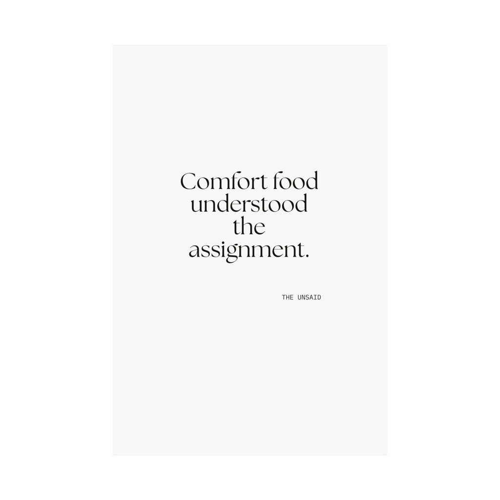 Comfort food understood the assignment - Poster - Dry Humor