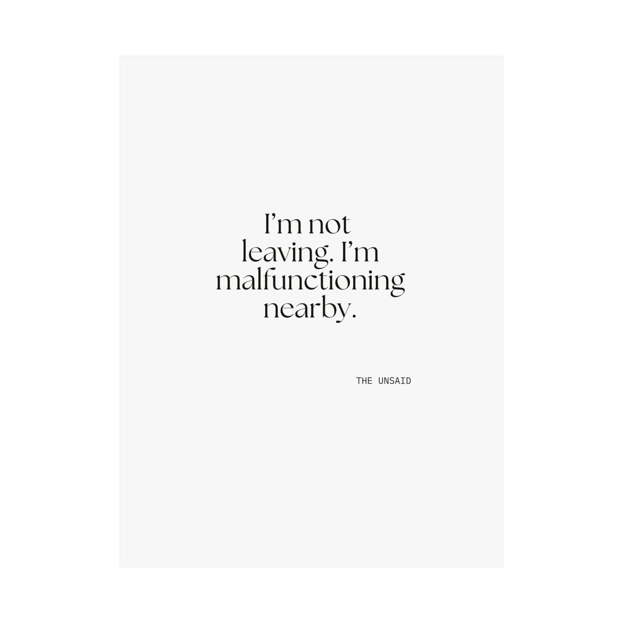 I’m not leaving. I’m malfunctioning nearby - Poster - For Introverts