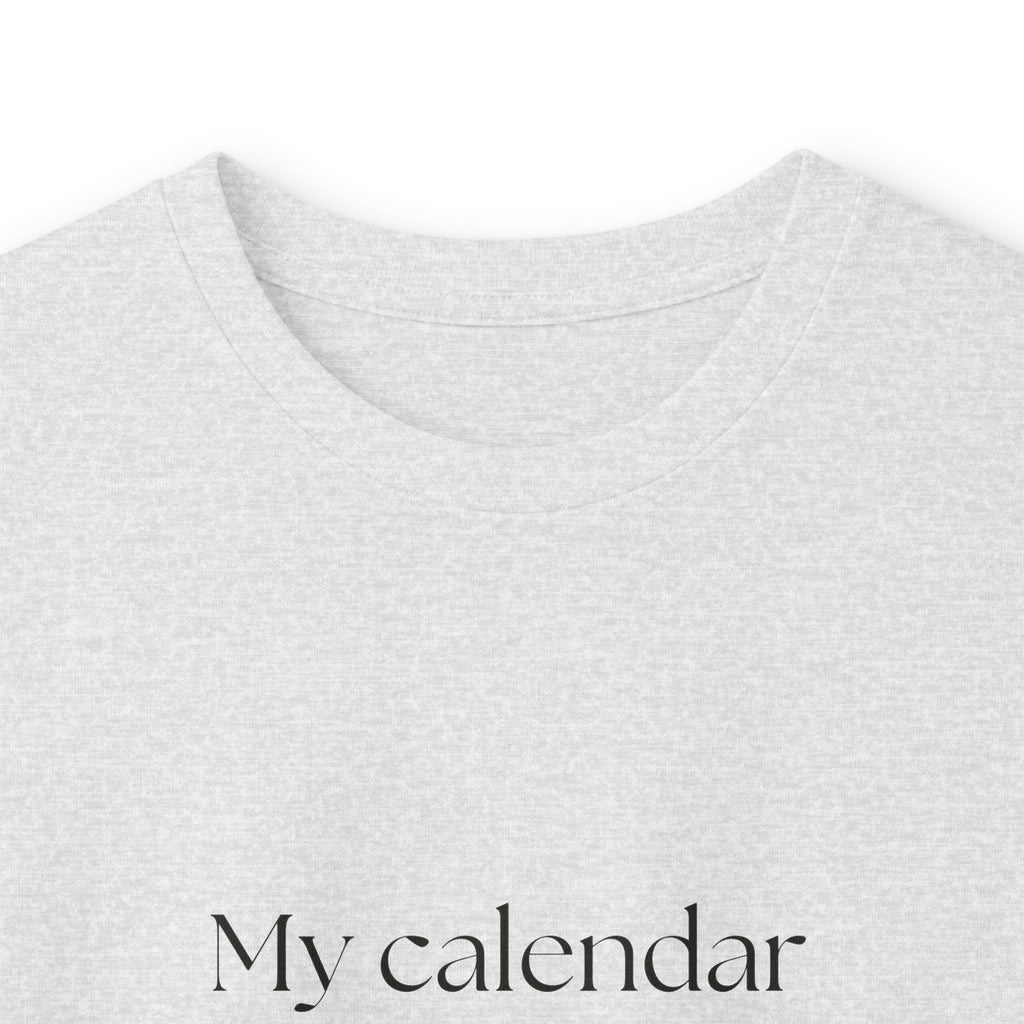My calendar says I’m fine - Long Sleeve Shirt - For Tired Days
