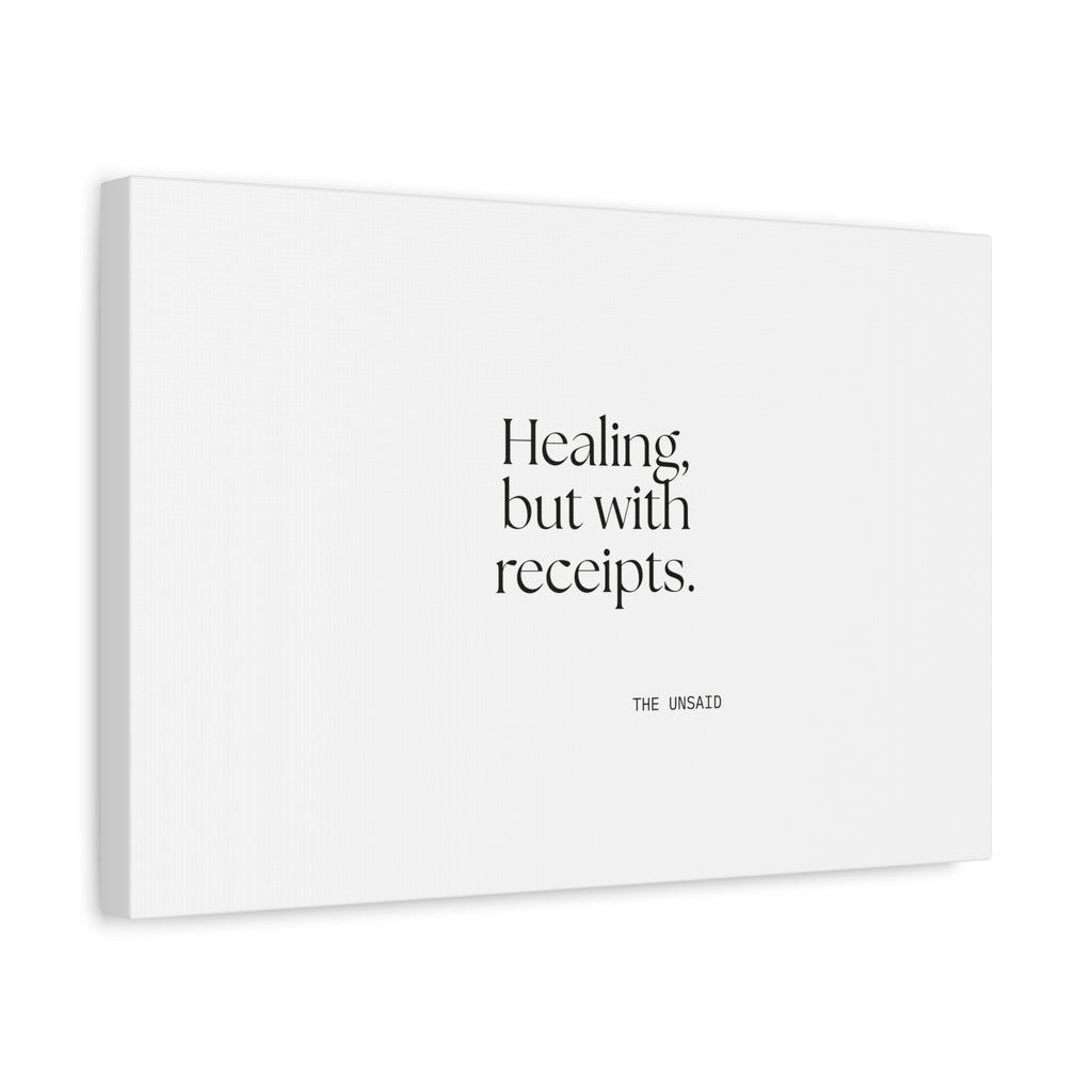 Healing, but with receipts - Canvas Print - Dry Humor