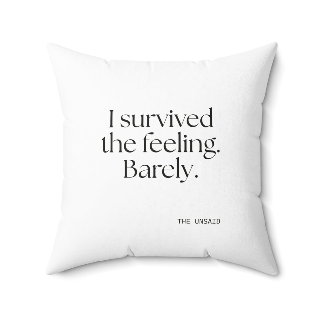 I survived the feeling. Barely - Throw Pillow - Dry Humor