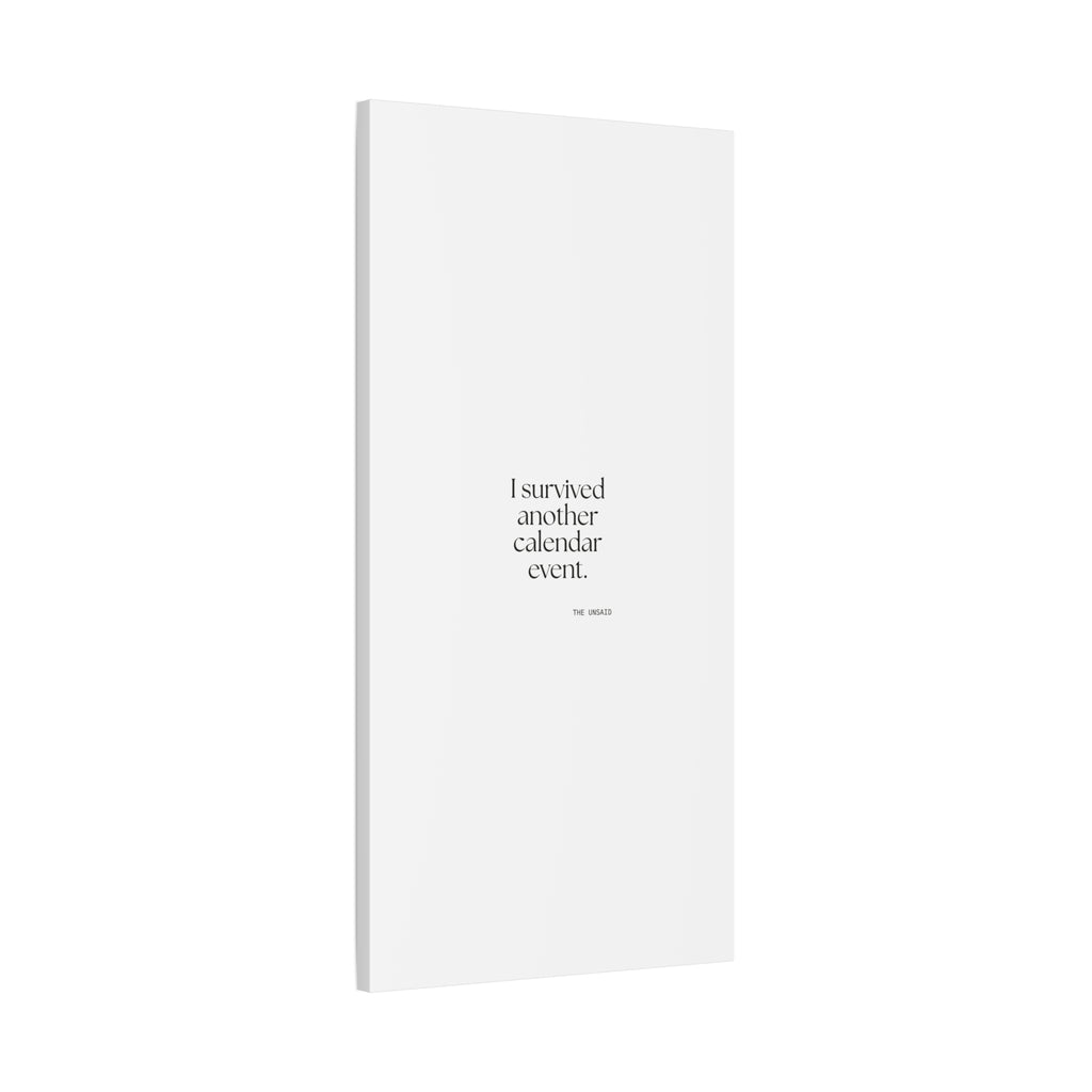 I survived another calendar event - Canvas Print - Dry Humor