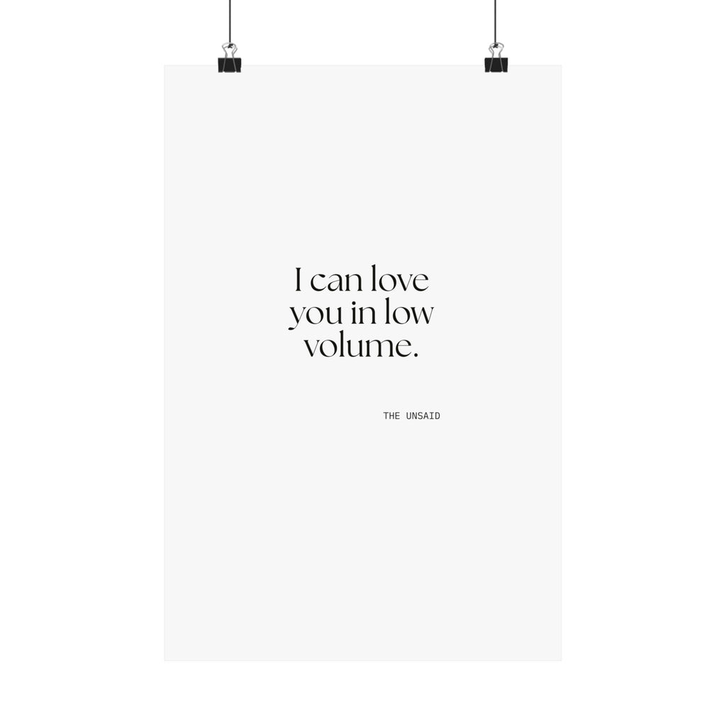 I can love you in low volume - Poster - For Someone Who Stays
