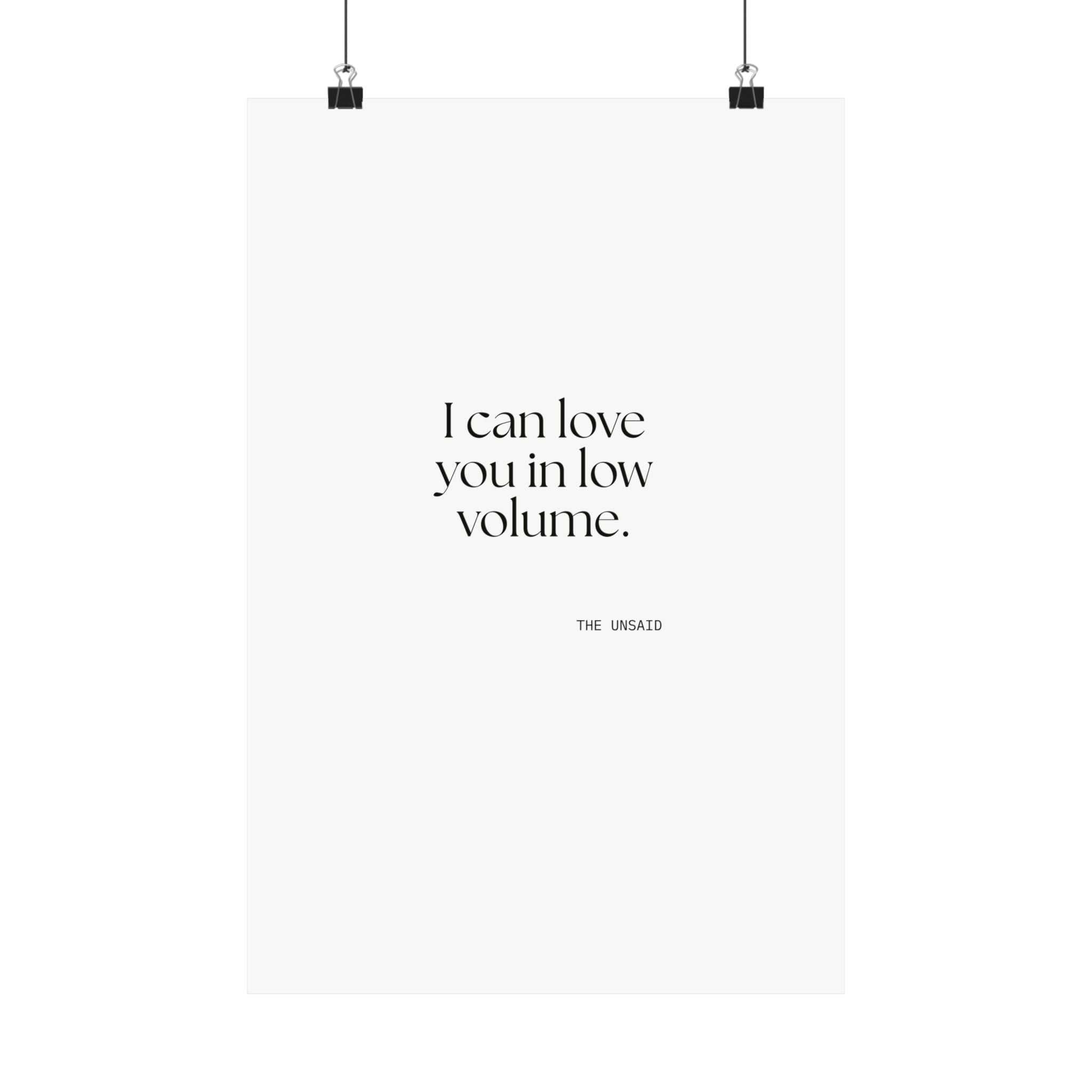 I can love you in low volume - Poster - For Someone Who Stays