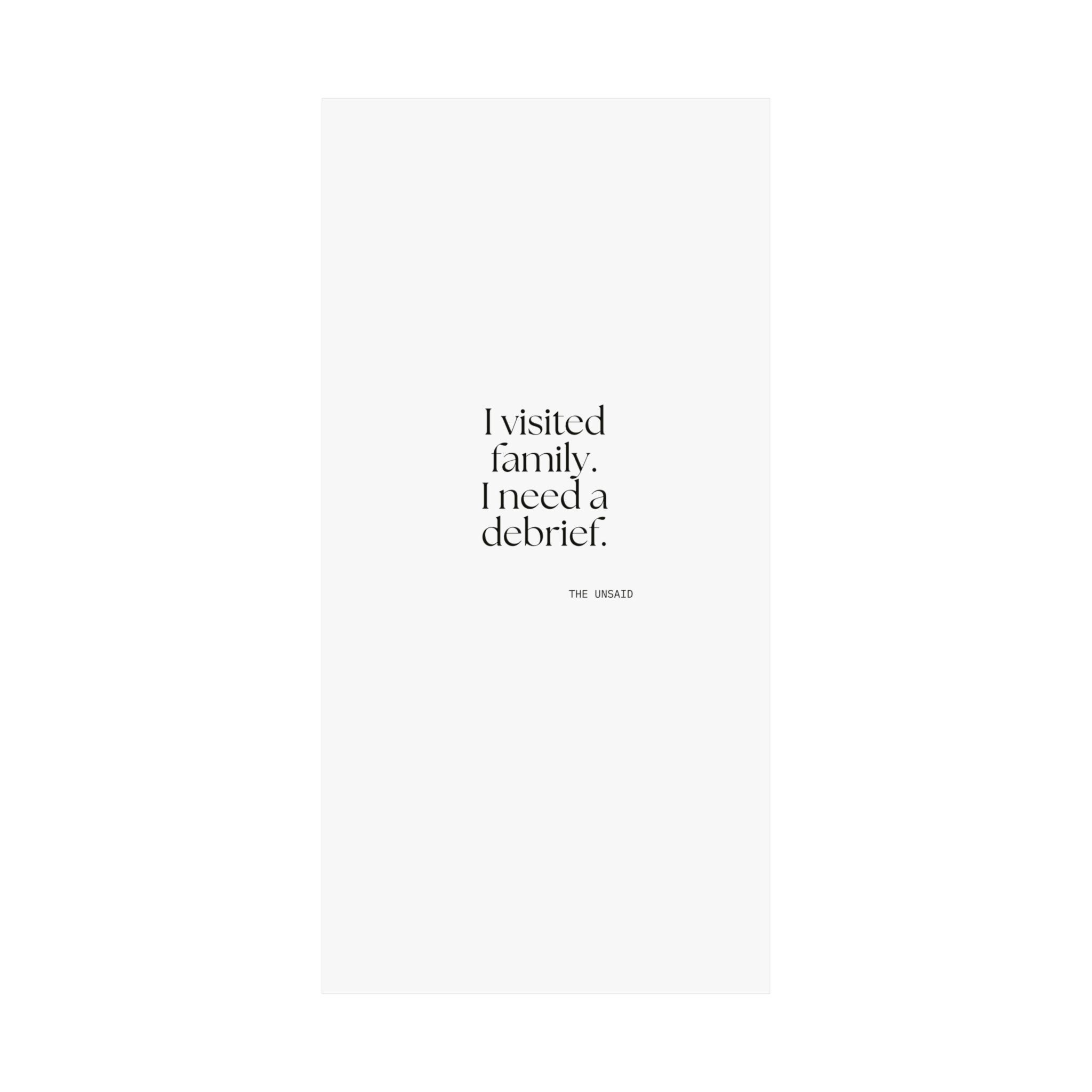 I visited family. I need a debrief - Poster - For Someone Who Stays