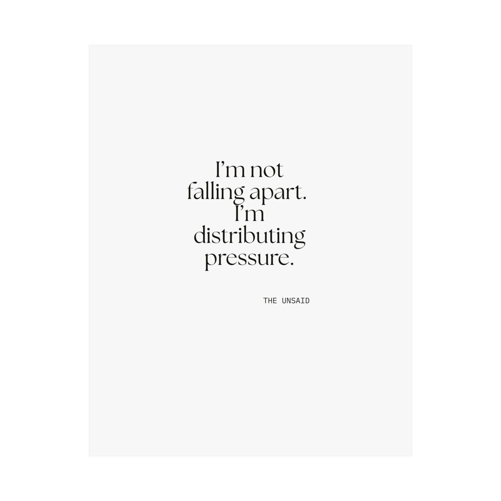 I’m not falling apart. I’m distributing pressure - Poster - For Introverts