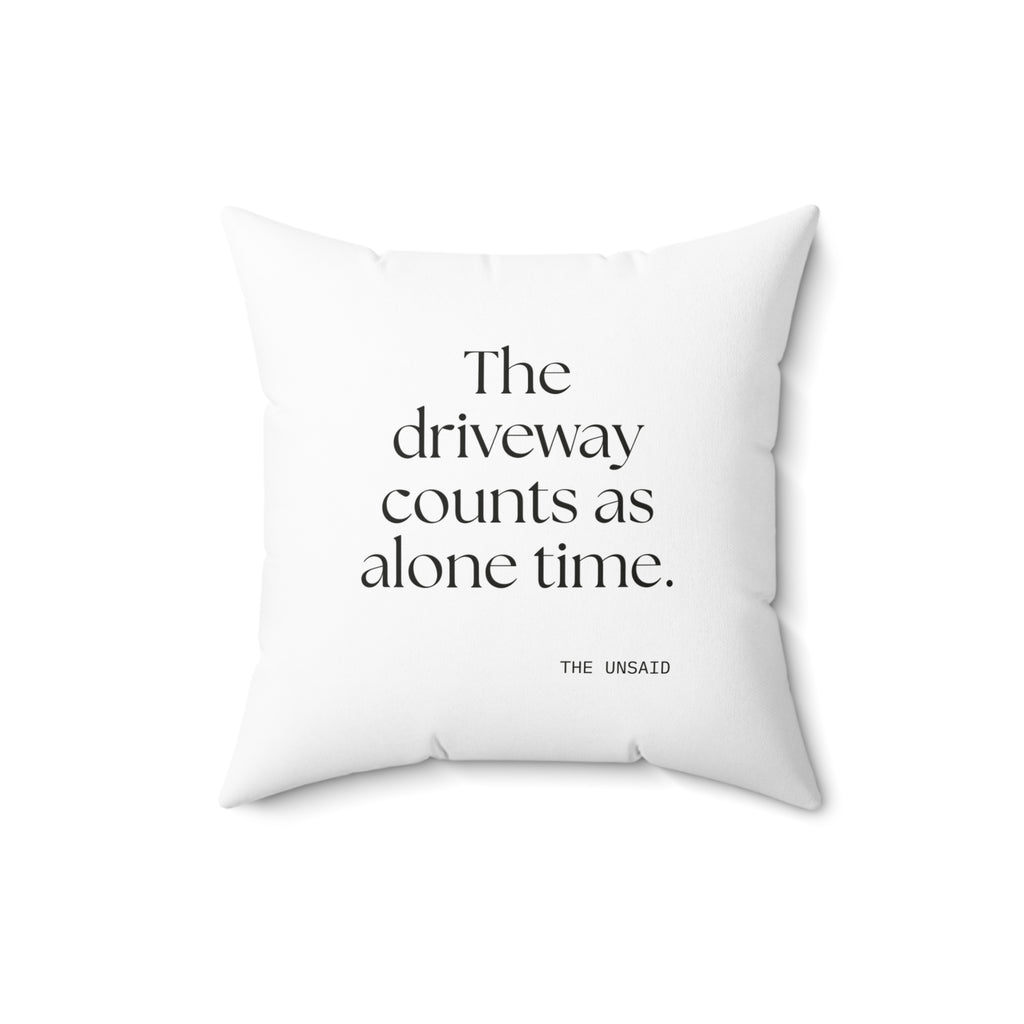 The driveway counts as alone time - Throw Pillow - For Quiet Minds