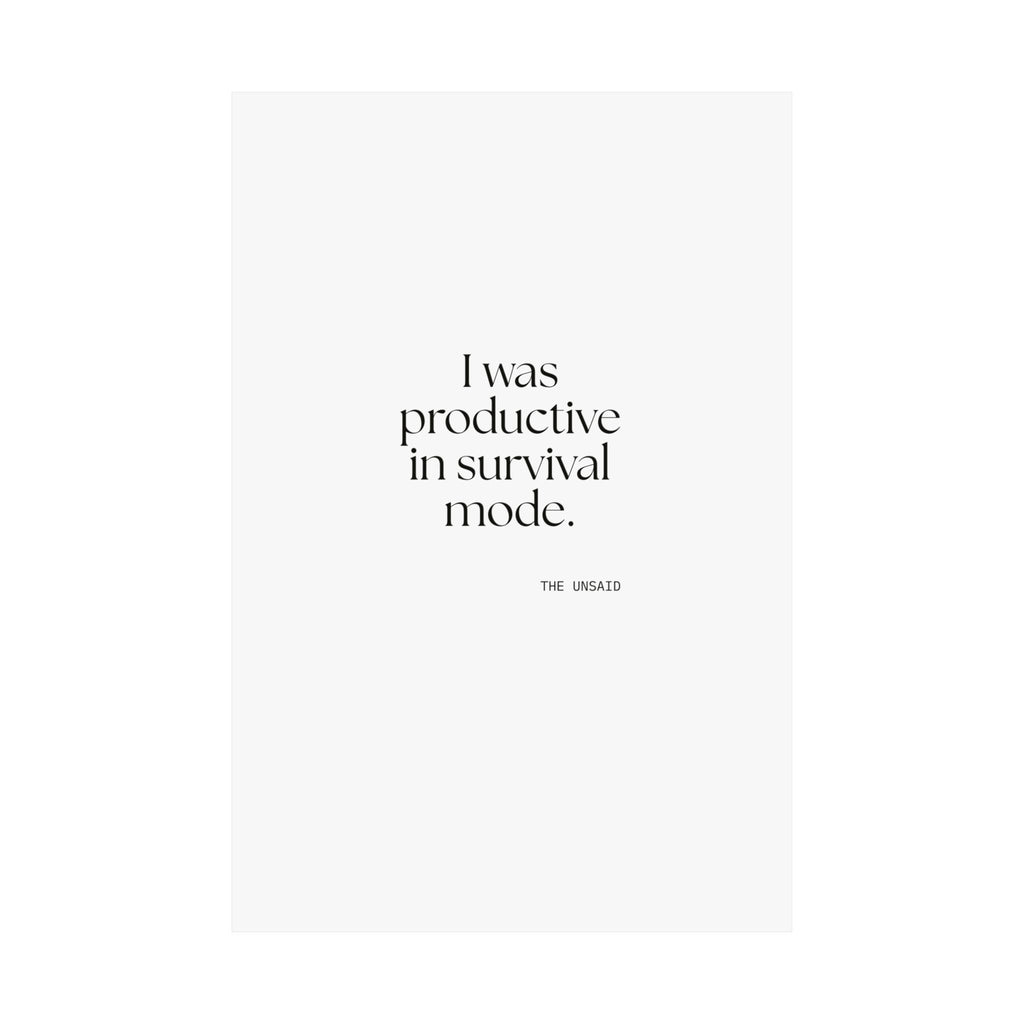 I was productive in survival mode - Poster - For Tired Days