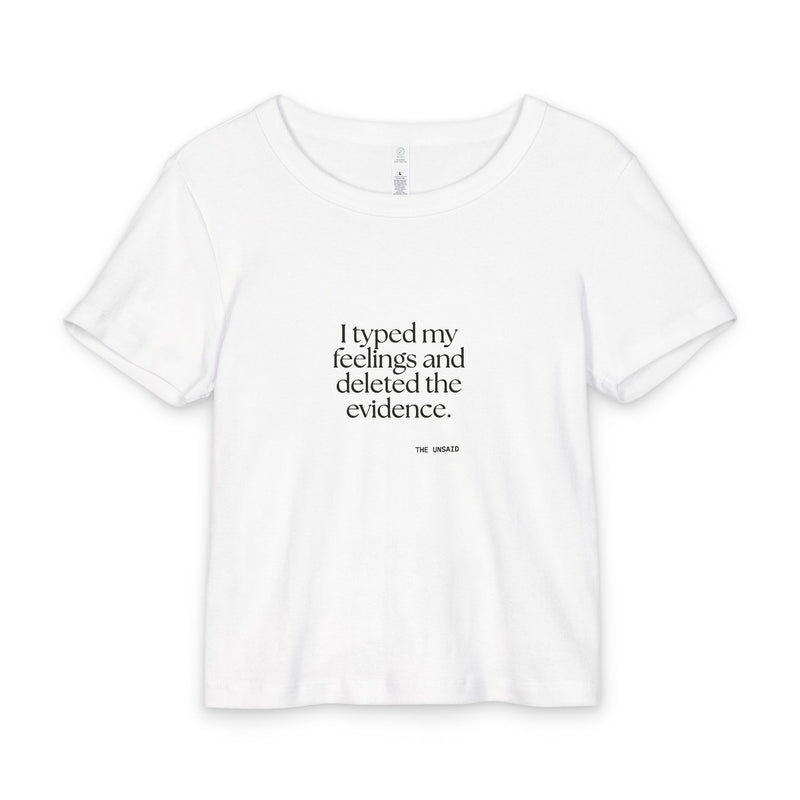 Baby Tee — I typed my feelings and deleted the evidence.