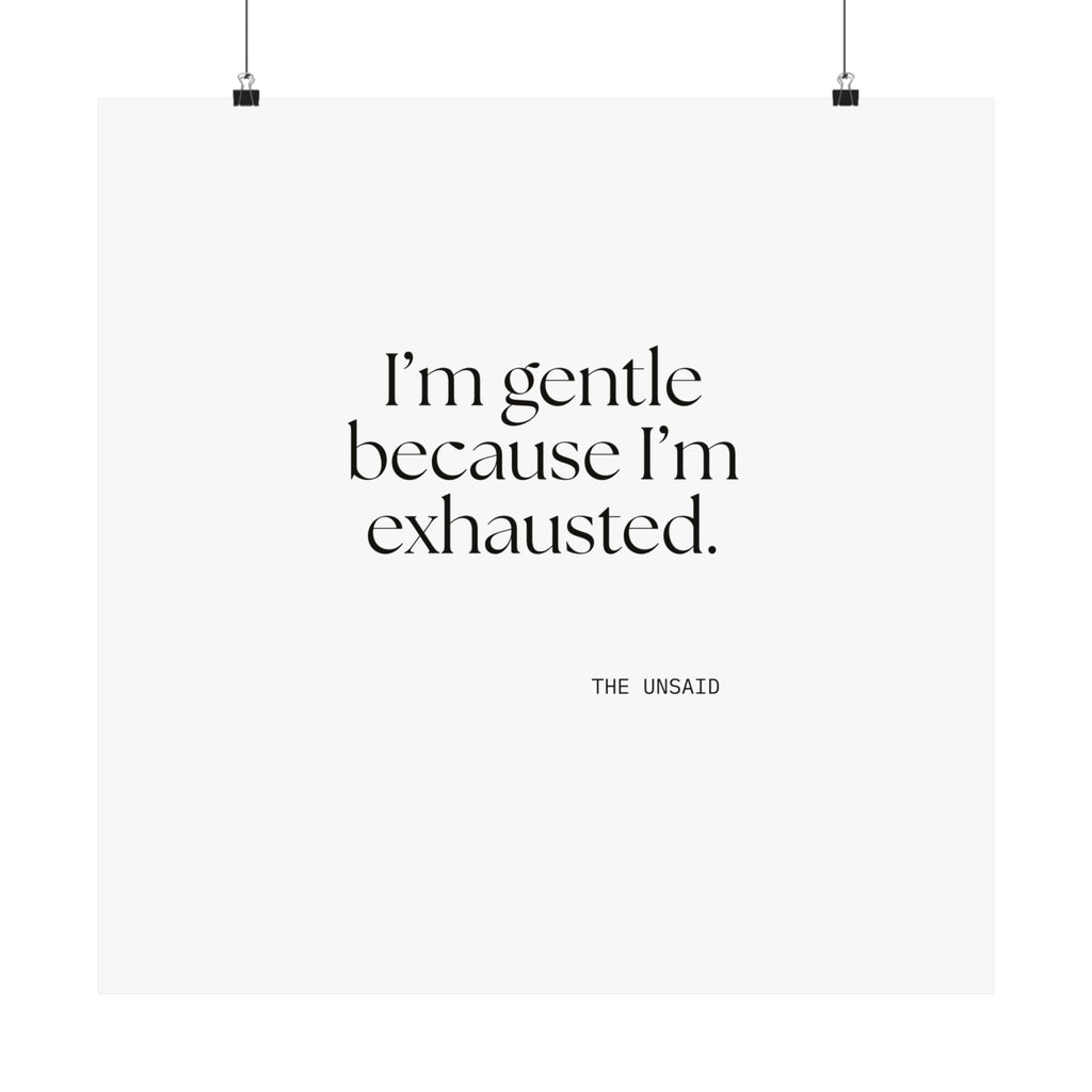 I’m gentle because I’m exhausted - Poster - Dry Humor