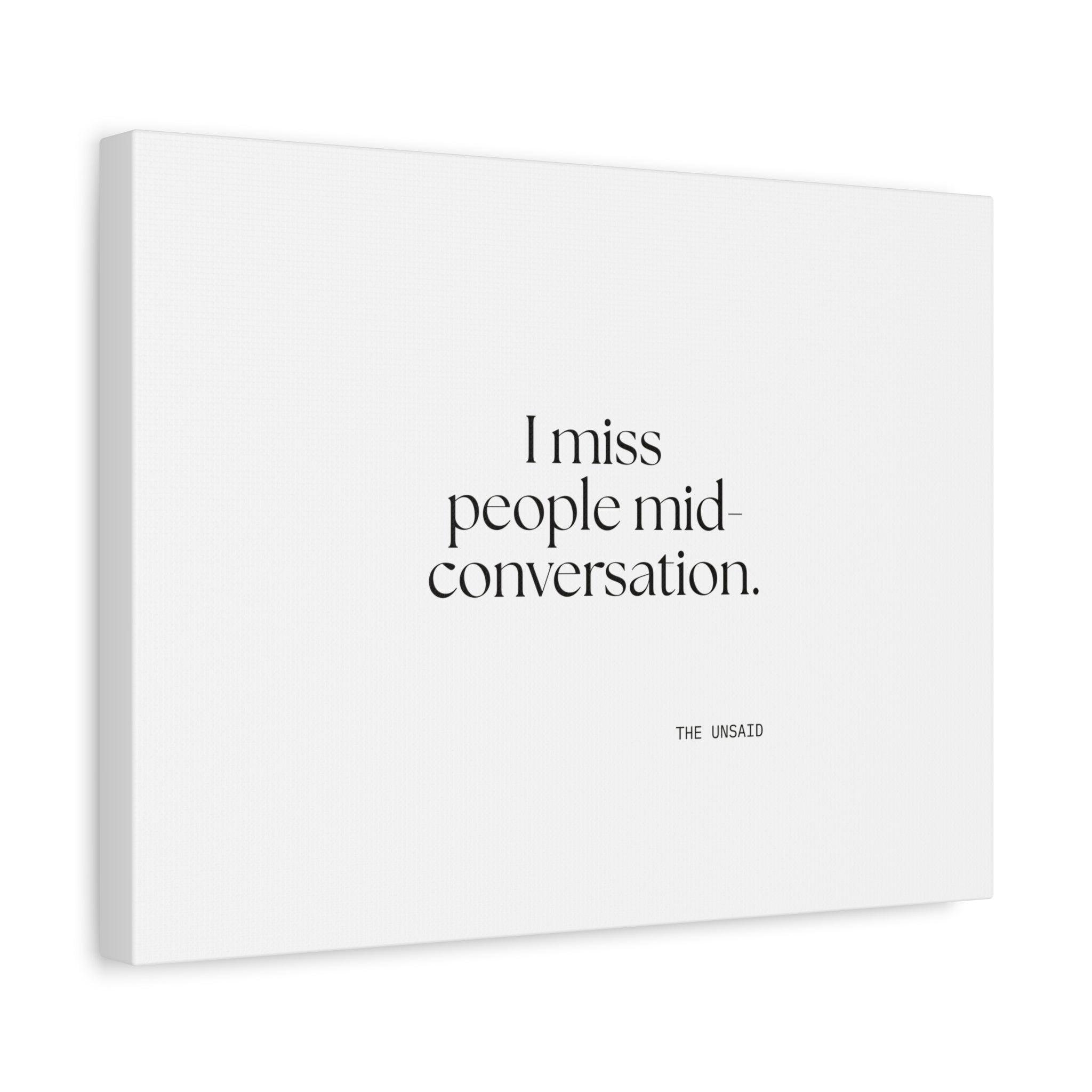I miss people mid-conversation - Canvas Print - For Introverts