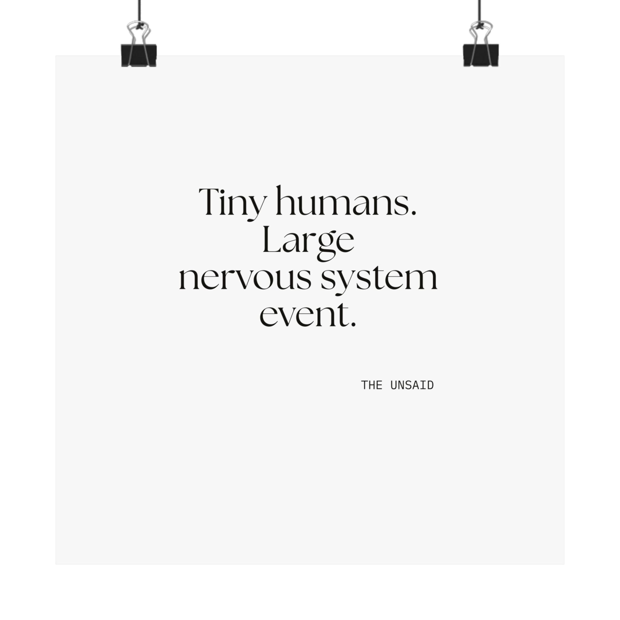 Tiny humans. Large nervous system event - Poster - Dry Humor