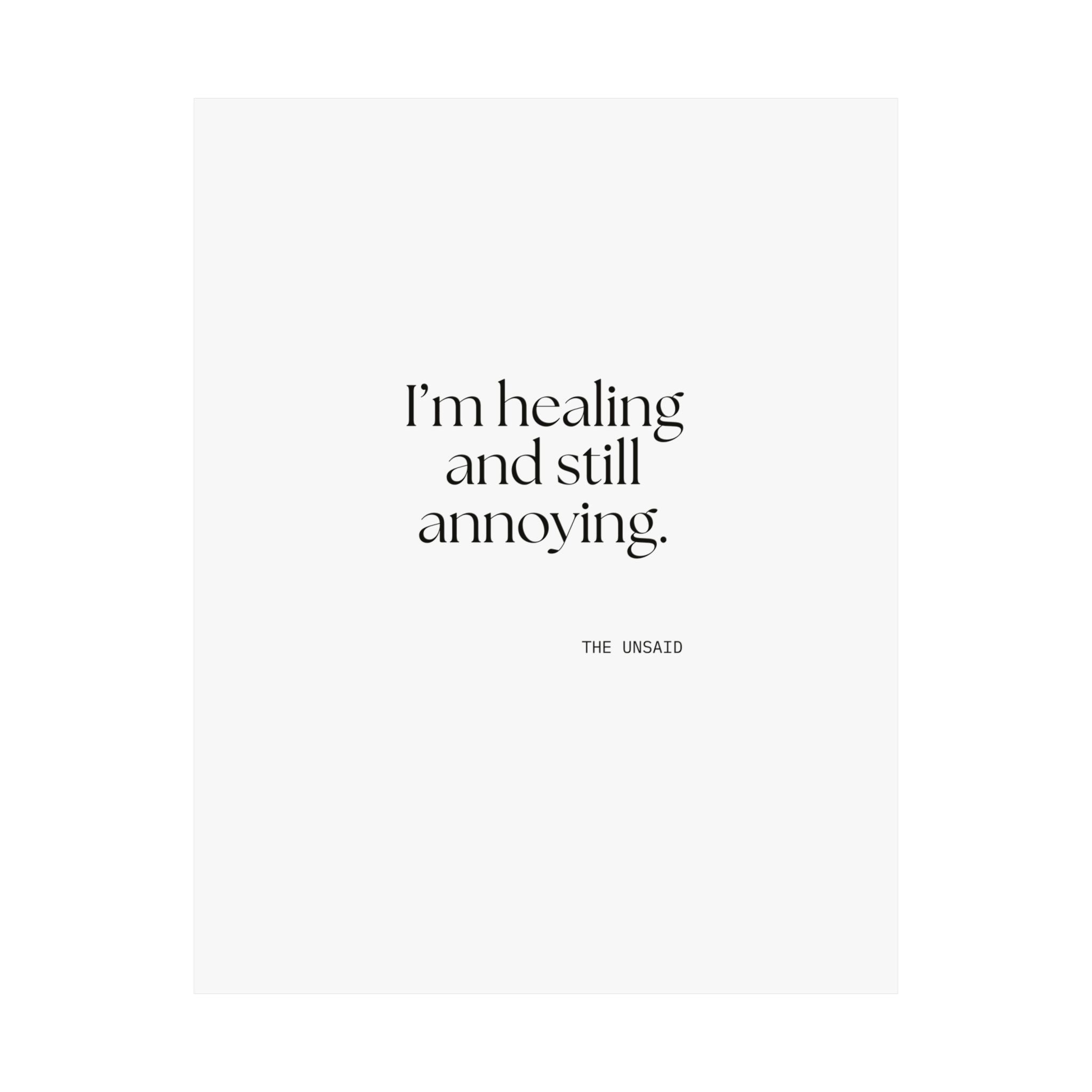 I’m healing and still annoying - Poster - Dry Humor