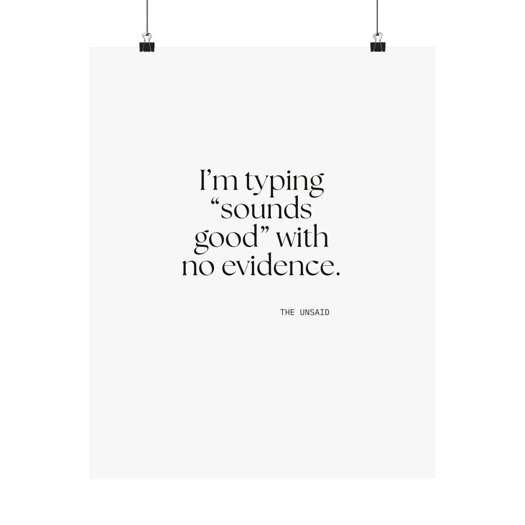 I’m typing “sounds good” with no evidence - Poster - For Tired Days